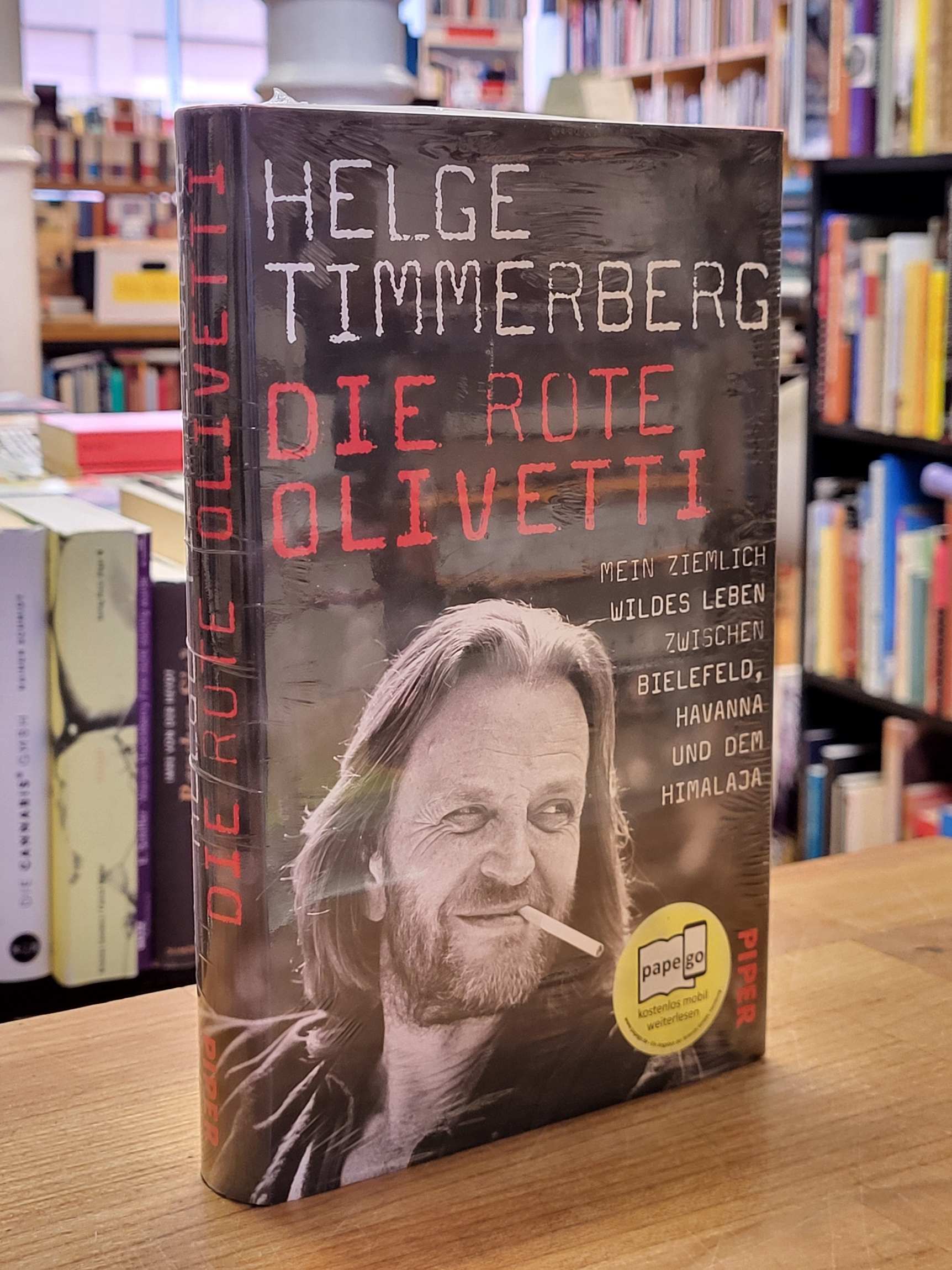 Timmerberg, Die rote Olivetti – Mein ziemlich wildes Leben zwischen Bielefeld, H Timmerberg, Die rote Olivetti – Mein ziemlich wildes Leben zwischen Bielefeld, H