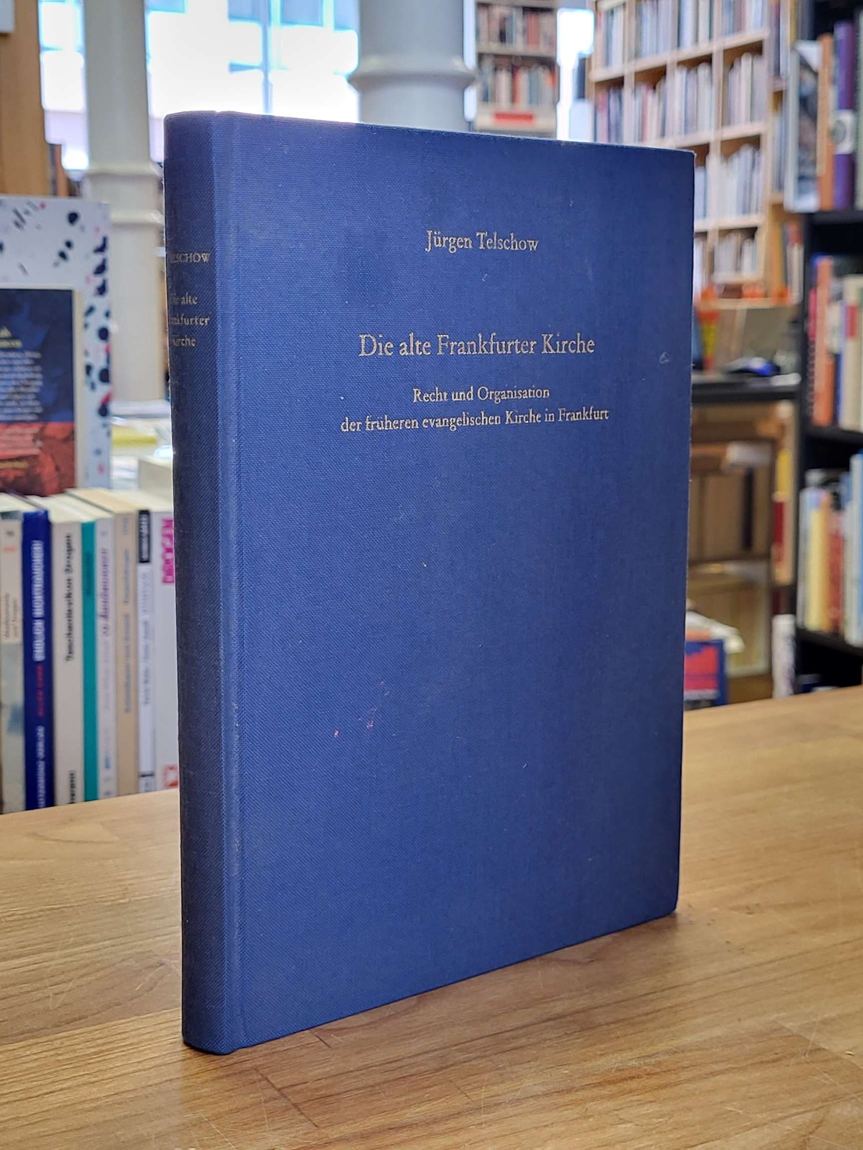 Telschow, Die alte Frankfurter Kirche – Recht und Organisation der früheren evan