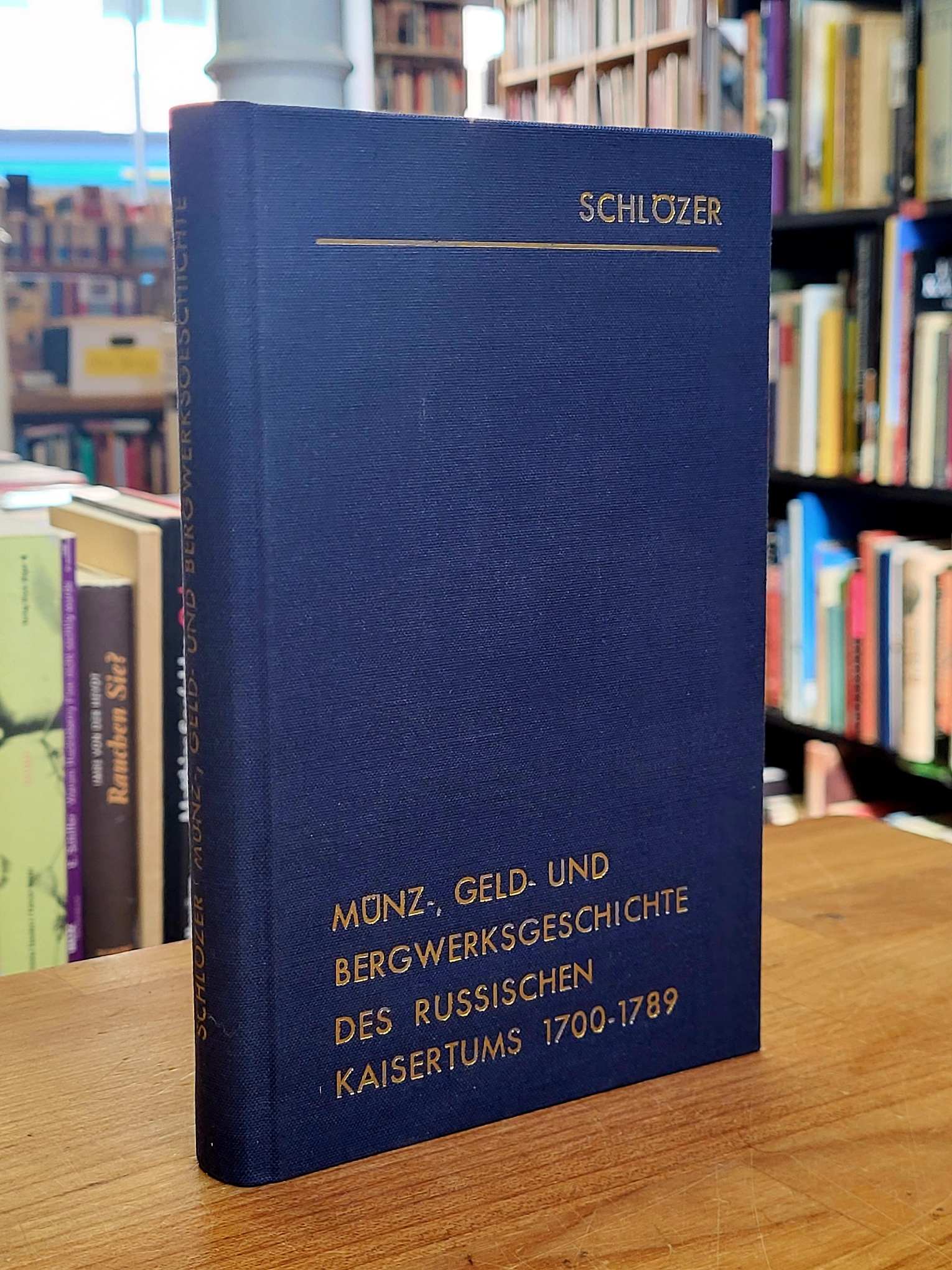Schlözer, Münz, Geld, und Bergwerks-Geschichte des russischen Kaisertums – Vom J Schlözer, Münz, Geld, und Bergwerks-Geschichte des russischen Kaisertums – Vom J