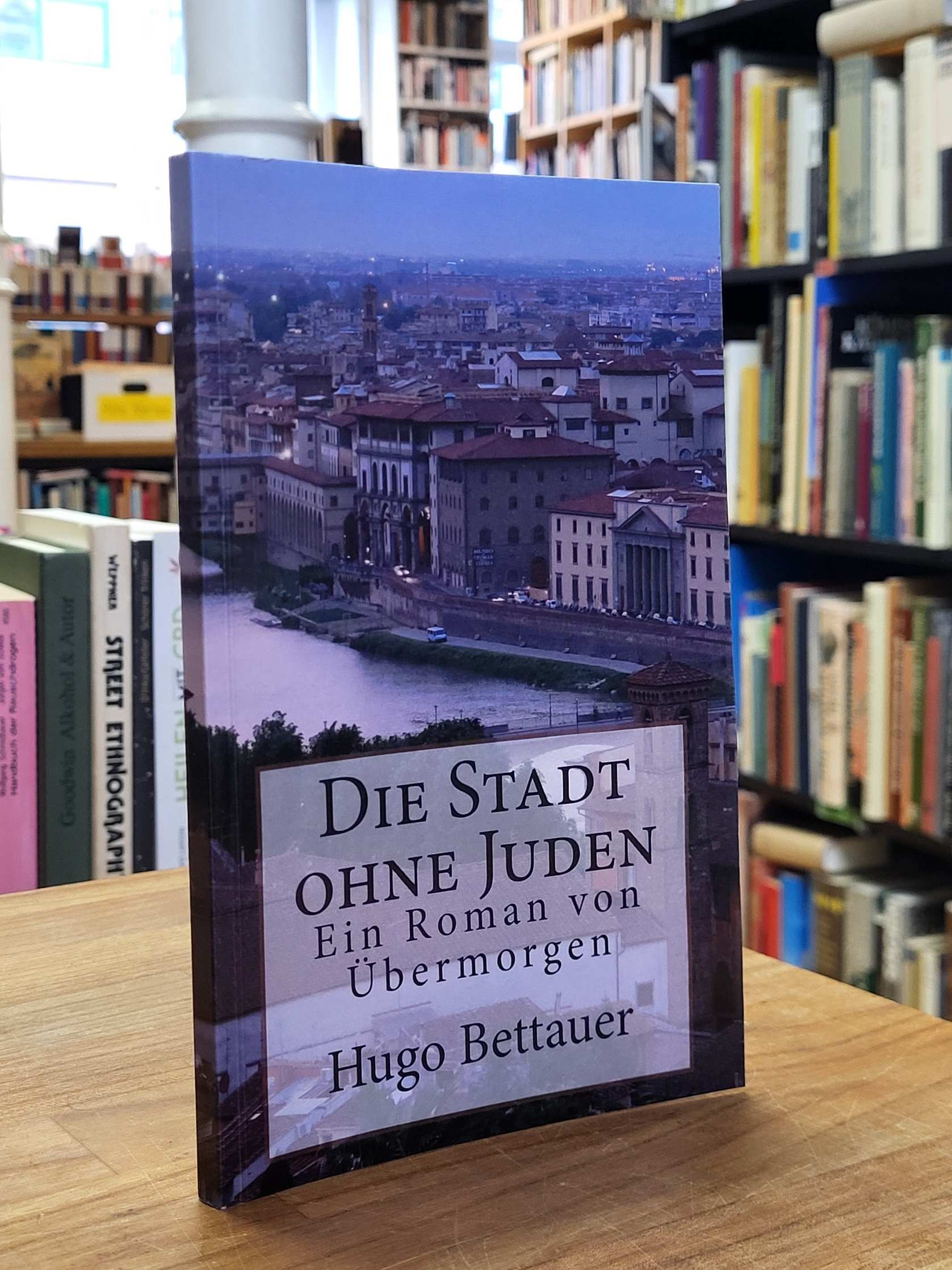 Die Stadt ohne Juden – Ein Roman von übermorgen, Die Stadt ohne Juden – Ein Roman von übermorgen,