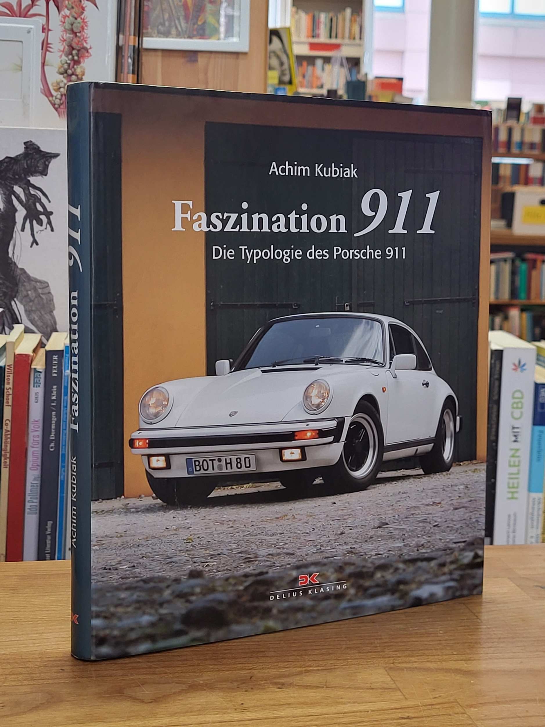 Kubiak, Faszination 911 – Eine Typologie des Porsche 911, Kubiak, Faszination 911 – Eine Typologie des Porsche 911,