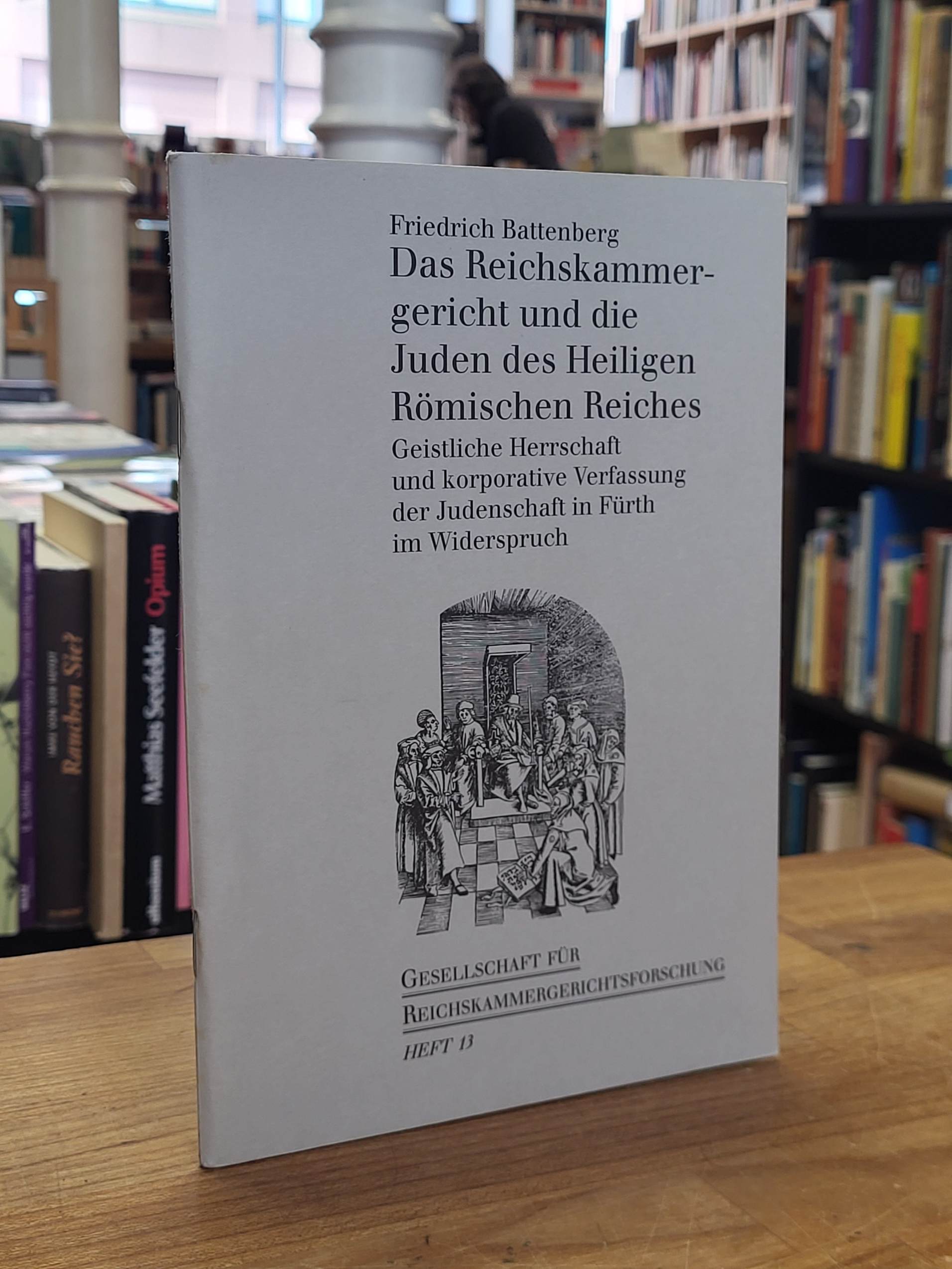 Battenberg, Das Reichskammergericht und die Juden des Heiligen Römischen Reiches Battenberg, Das Reichskammergericht und die Juden des Heiligen Römischen Reiches