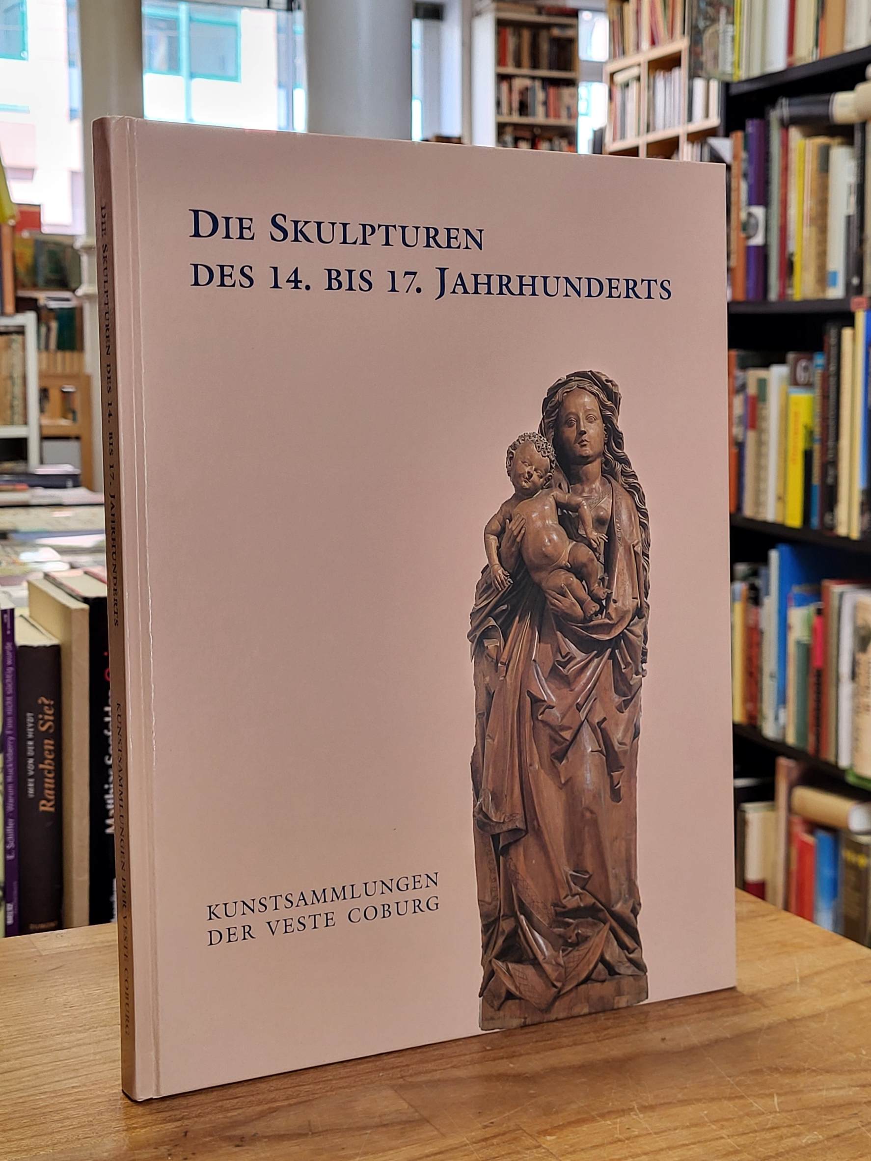 Eissenhauer, Die Skulpturen des 14. bis 17. Jahrhunderts – Kunstsammlungen der V Eissenhauer, Die Skulpturen des 14. bis 17. Jahrhunderts – Kunstsammlungen der V