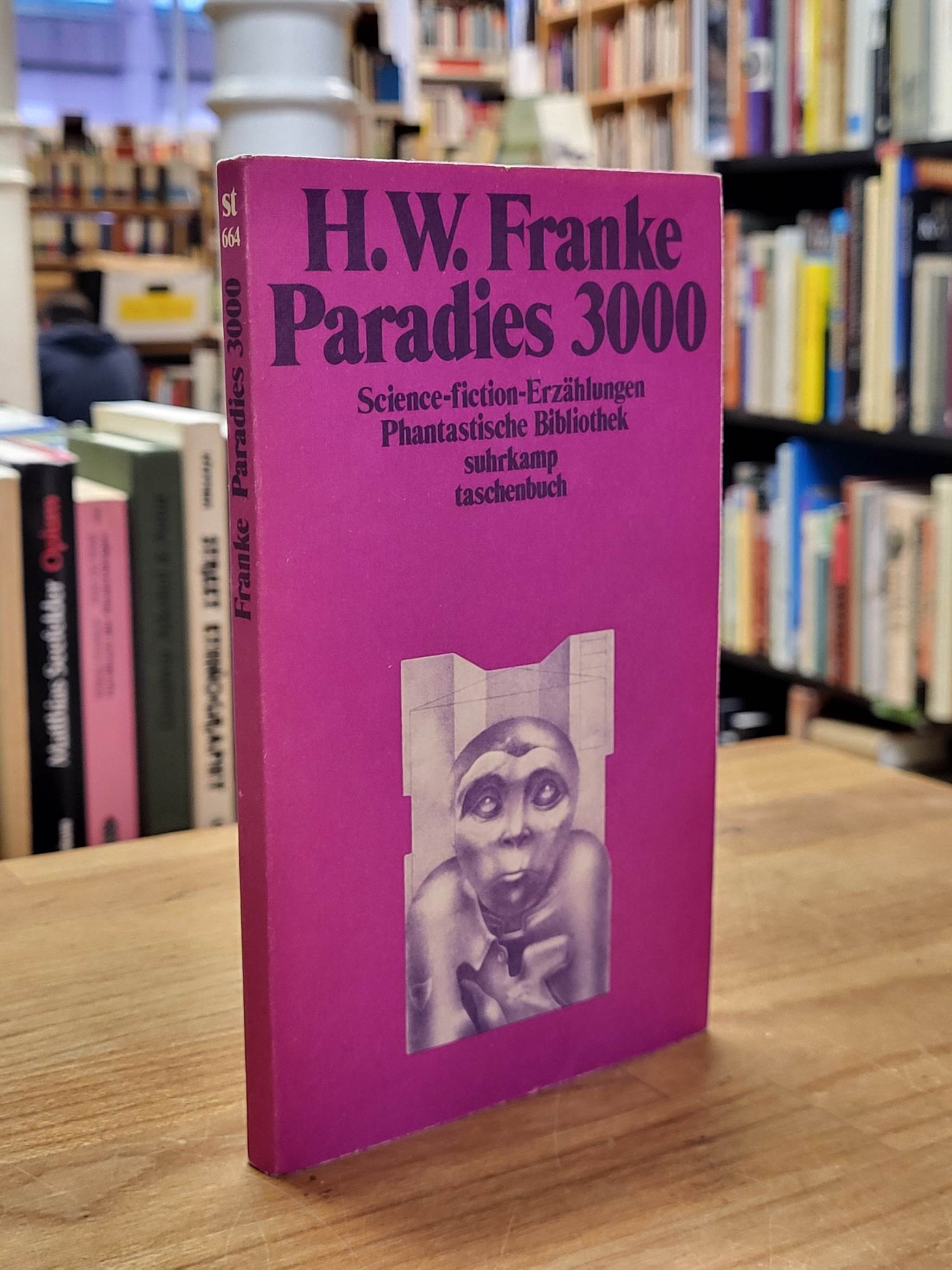 Franke, Paradies 3000 – Science-fiction-Erzählungen, Franke, Paradies 3000 – Science-fiction-Erzählungen,