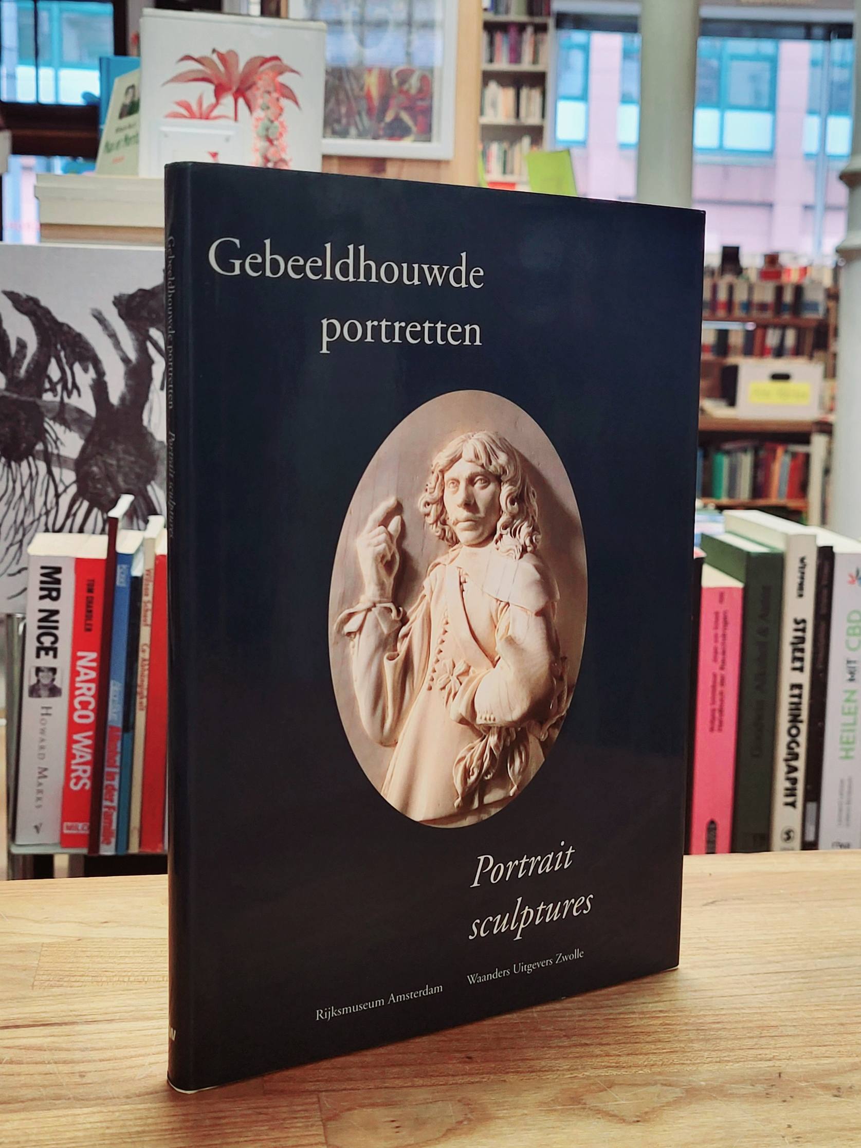 Gebeeldhouwde portretten = Portrait Sculptures – Rijksmuseum Amsterdam, Gebeeldhouwde portretten = Portrait Sculptures – Rijksmuseum Amsterdam,