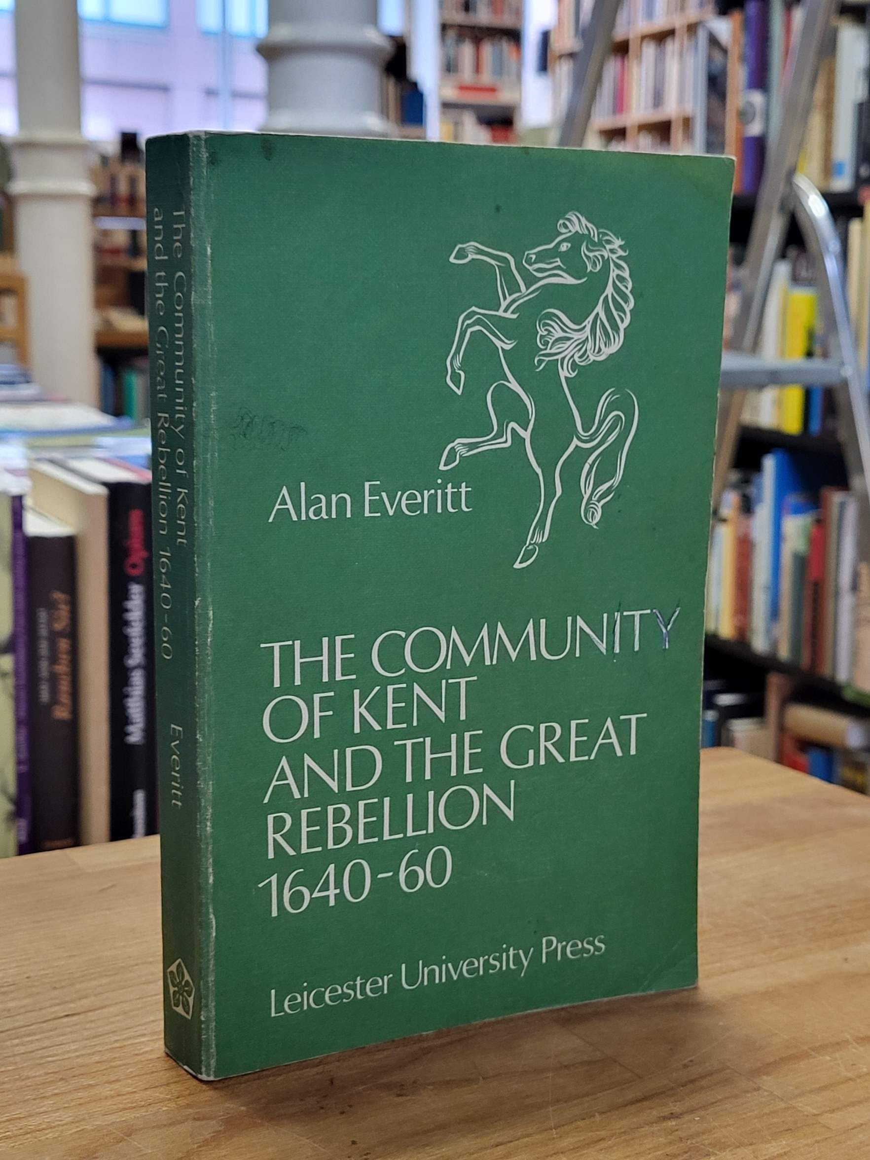 Everitt, The Community of Kent and the Great Rebellion – 1640-60, Everitt, The Community of Kent and the Great Rebellion – 1640-60,