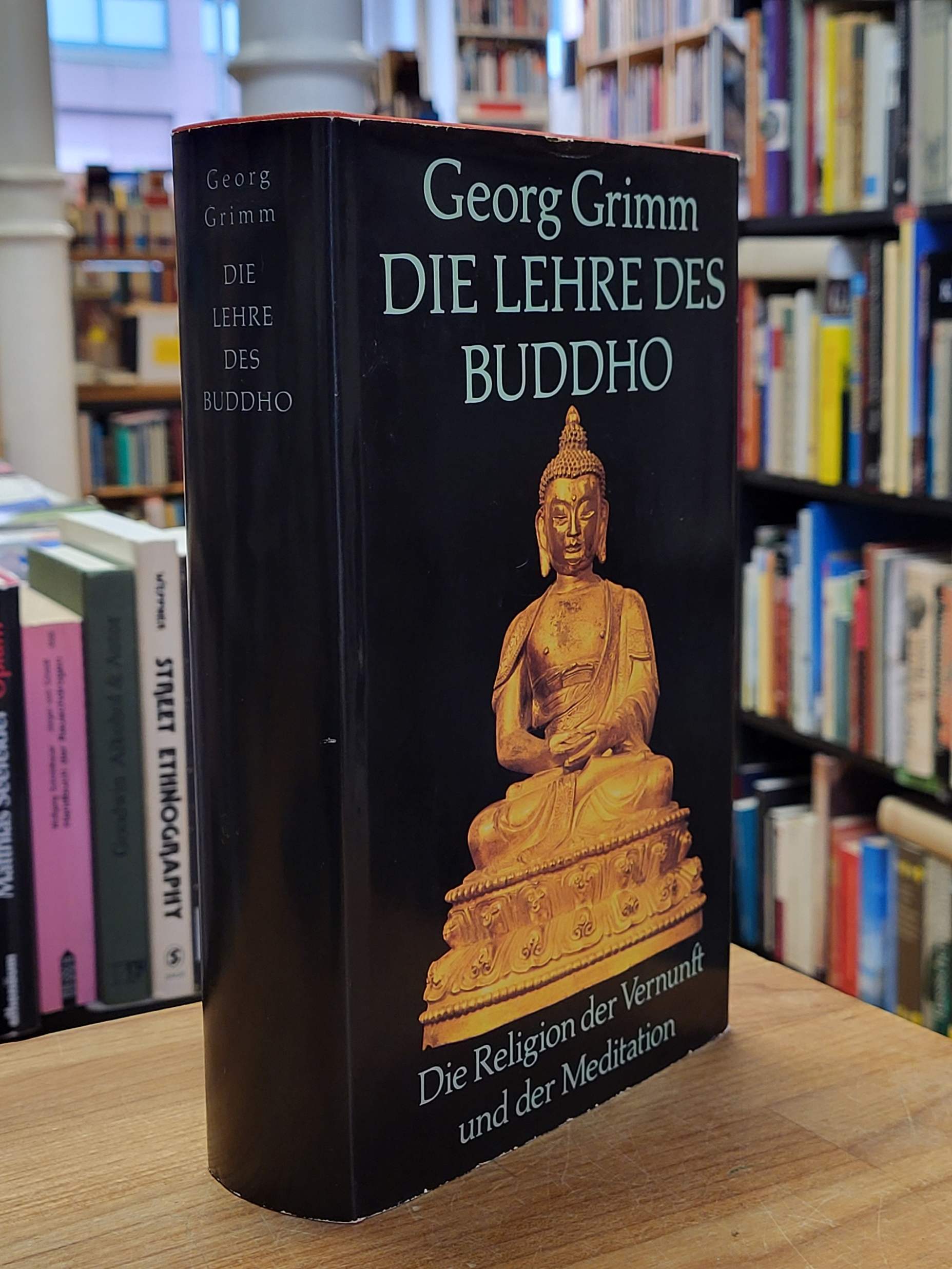 Grimm, Die Lehre des Buddho – Die Religion der Vernunft und der Meditation, Grimm, Die Lehre des Buddho – Die Religion der Vernunft und der Meditation,