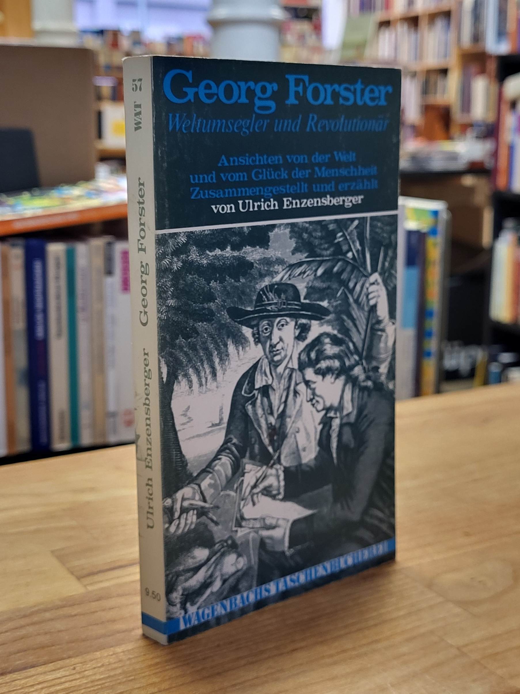 Georg Forster – Weltumsegler und Revolutionär – Ansichten von der Welt und vom G Georg Forster – Weltumsegler und Revolutionär – Ansichten von der Welt und vom G