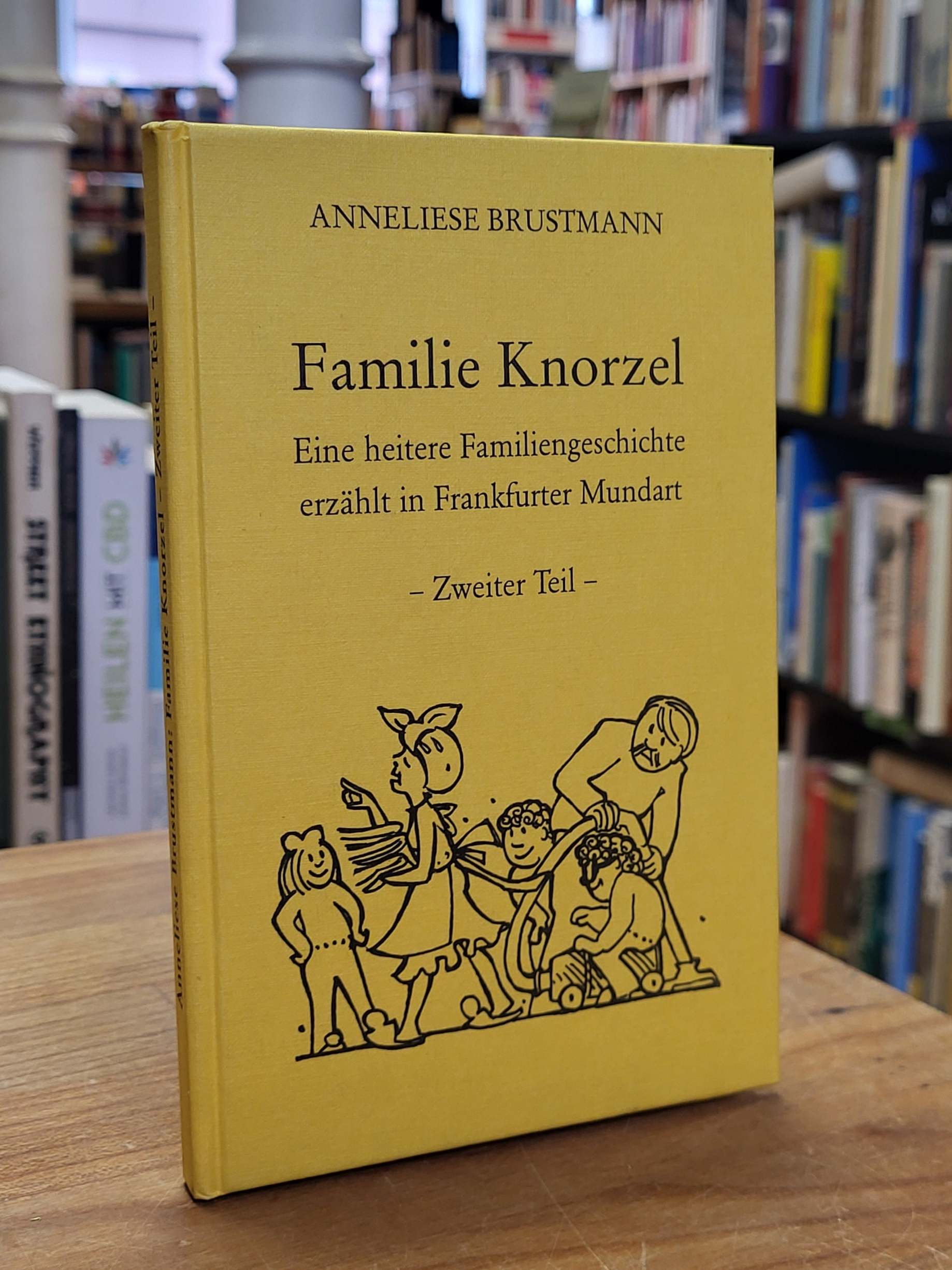 Brustmann, Familie Knorzel – Zweiter Teil, (signiert), Brustmann, Familie Knorzel – Zweiter Teil, (signiert),