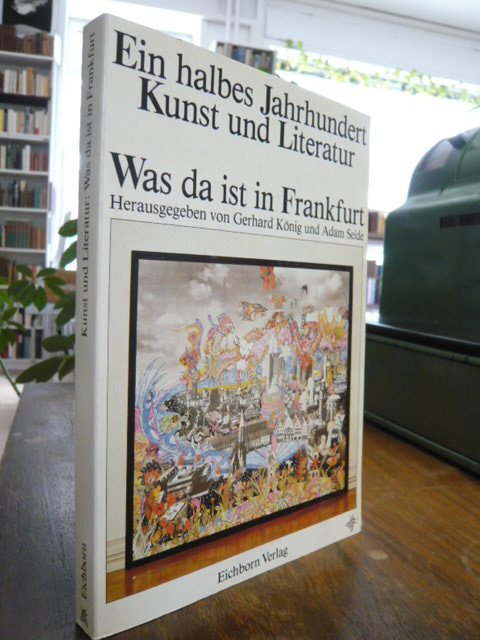 König, Ein halbes Jahrhundert Kunst und Literatur – Was da ist in Frankfurt,