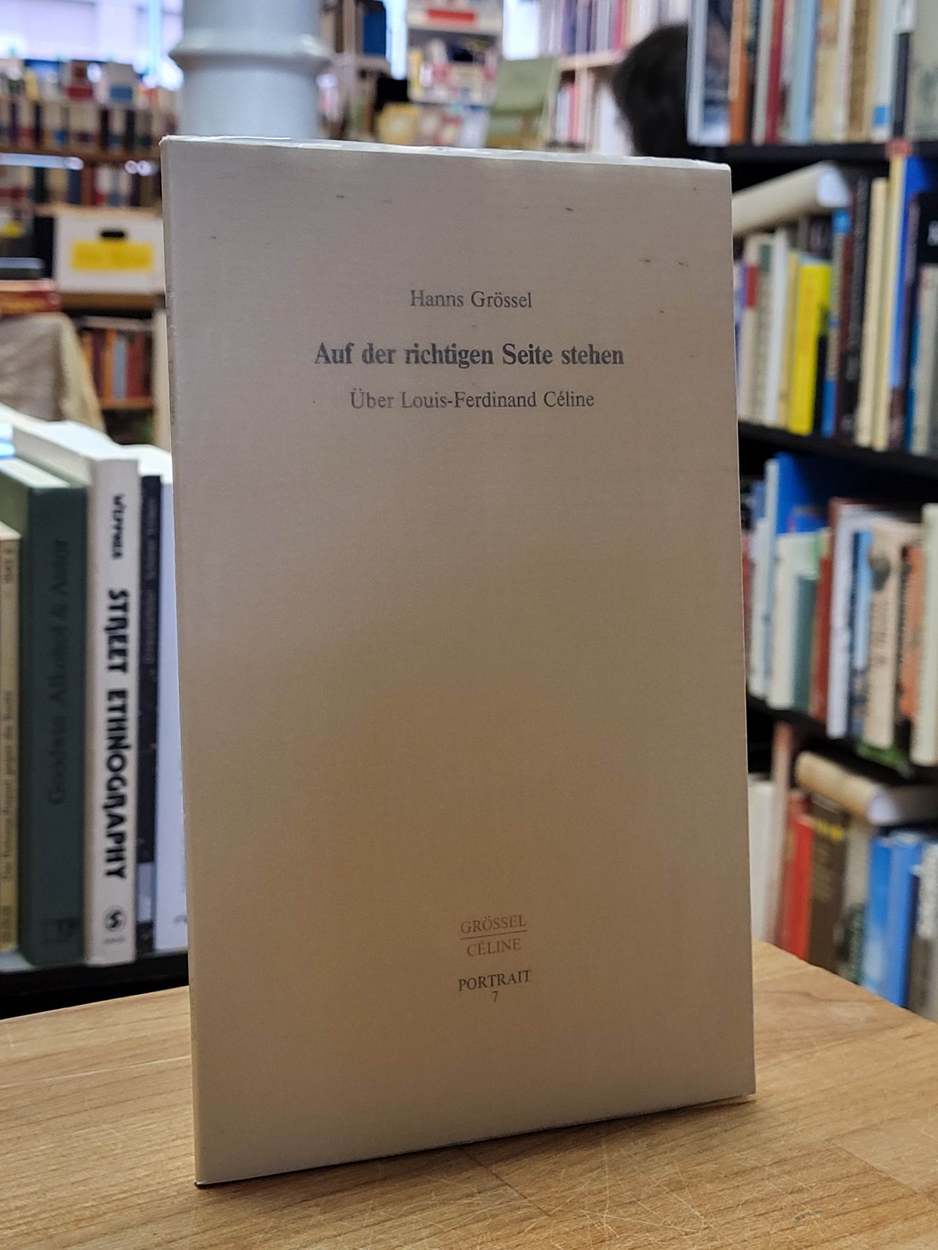 Céline, Auf der richtigen Seite stehen – Über Louis-Ferdinand Céline, Céline, Auf der richtigen Seite stehen – Über Louis-Ferdinand Céline,