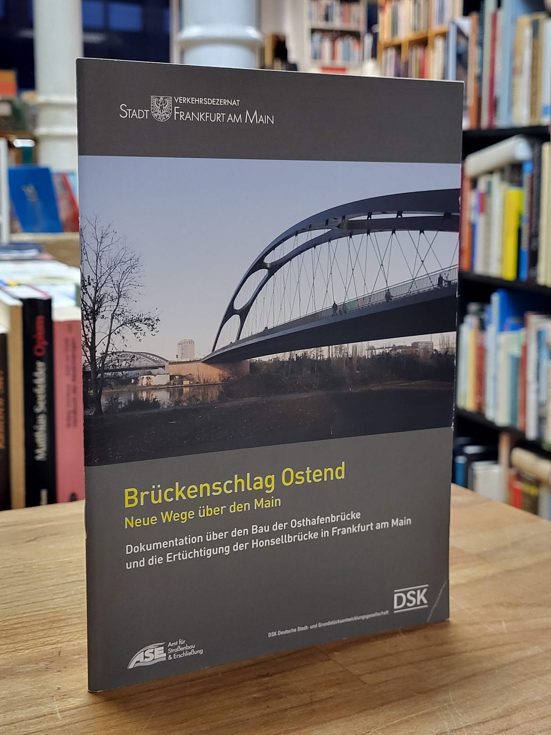 Ostend, Brückenschlag Ostend – Neue Wege über den Main – Dokumentation über den Ostend, Brückenschlag Ostend – Neue Wege über den Main – Dokumentation über den
