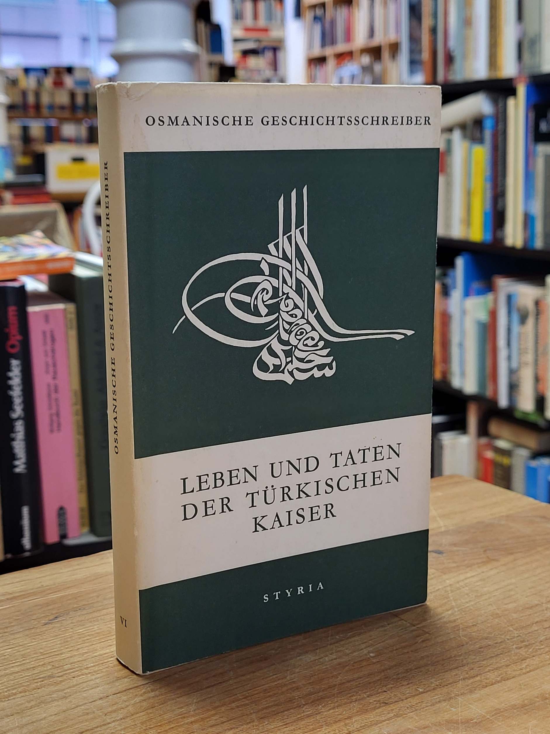 anonymer Autor (Anonymus Zoras), Leben und Taten der türkischen Kaiser.. Die ano anonymer Autor (Anonymus Zoras), Leben und Taten der türkischen Kaiser.. Die ano