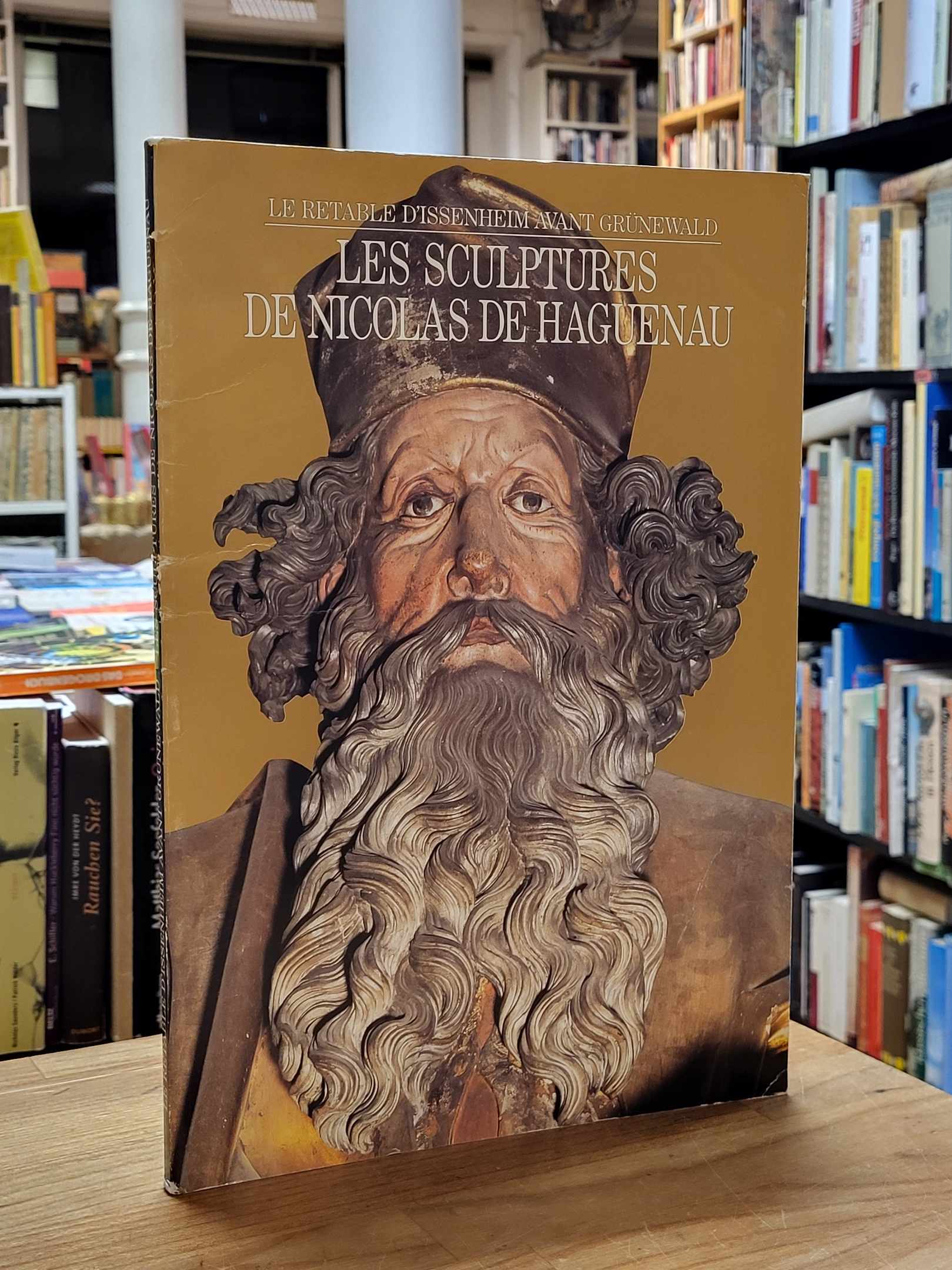 Le retable d’Issenheim avant Grünewald – Les sculptures de Nicolas de Haguenau, Le retable d’Issenheim avant Grünewald – Les sculptures de Nicolas de Haguenau,