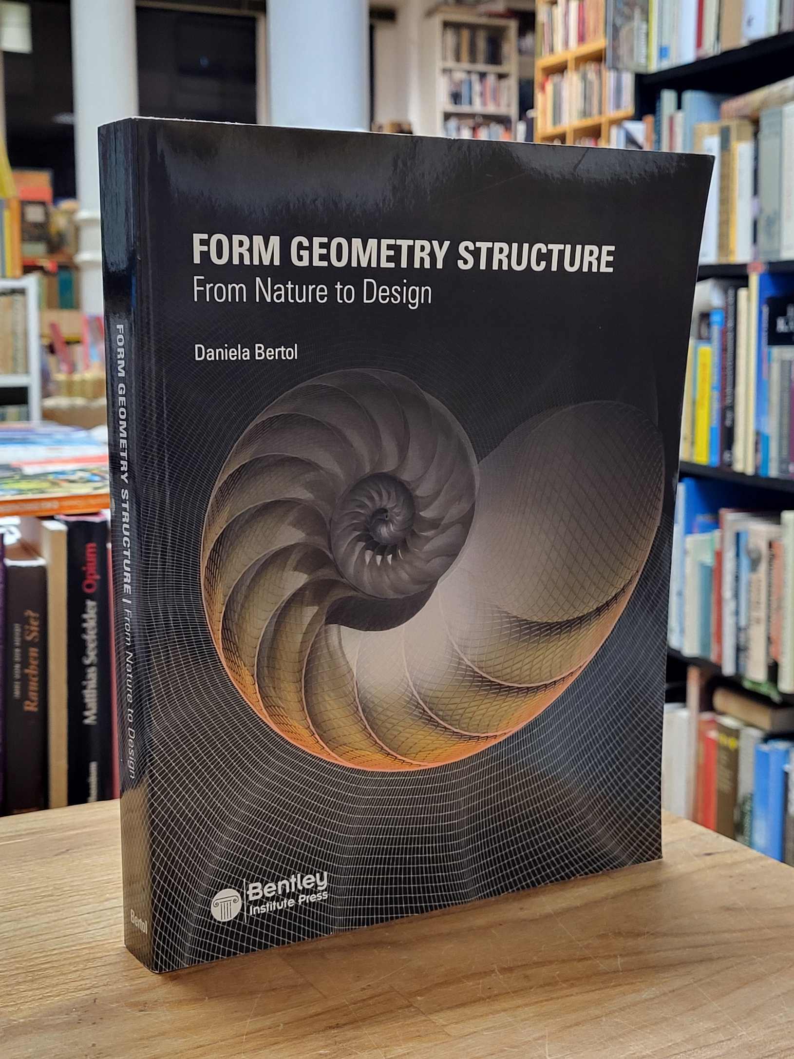 Form Geometry Structure – From Nature to Design Form Geometry Structure – From Nature to Design