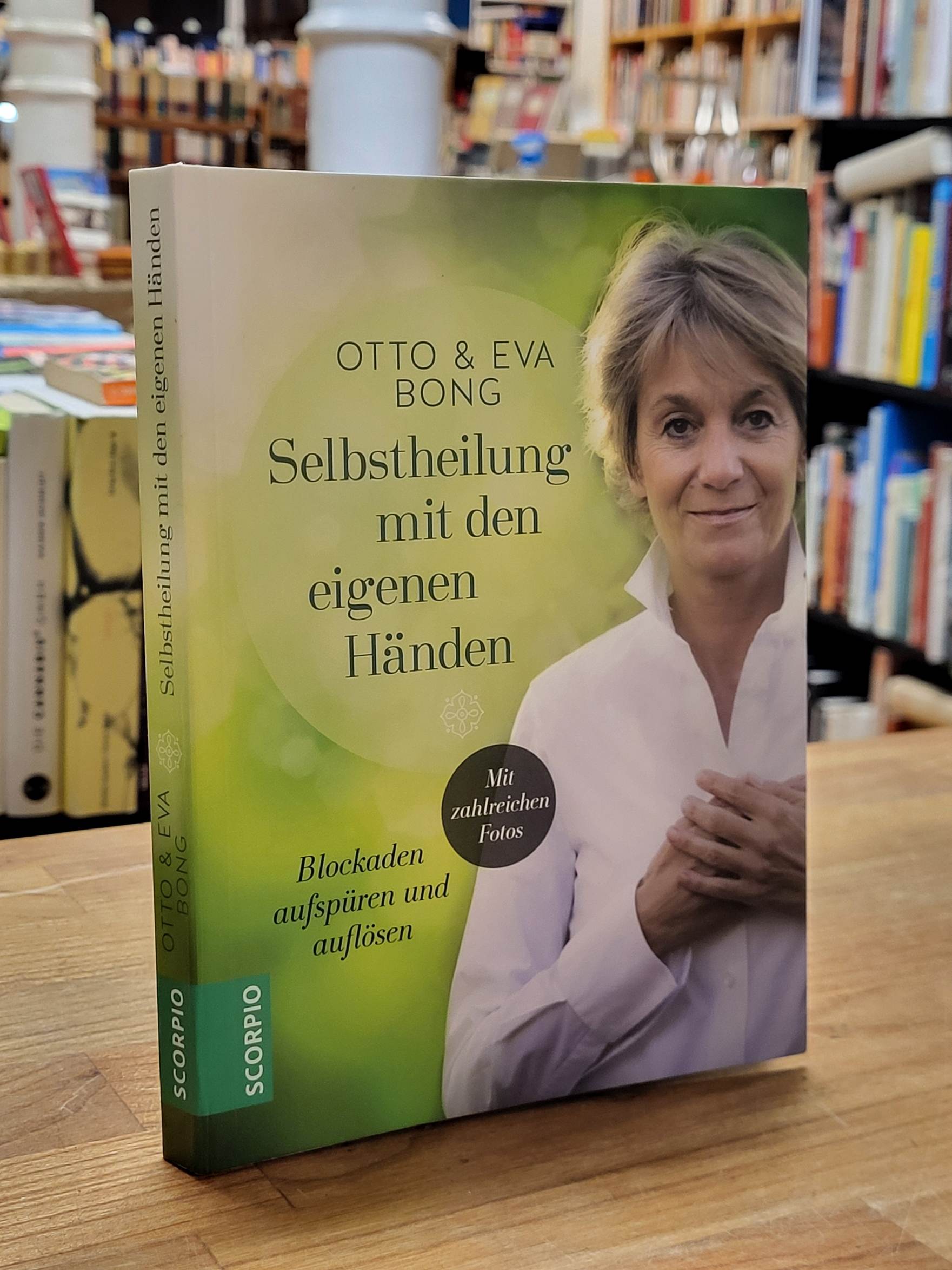 Bong, Selbstheilung mit den eigenen Händen – Blockaden aufspüren und auflösen, Bong, Selbstheilung mit den eigenen Händen – Blockaden aufspüren und auflösen,