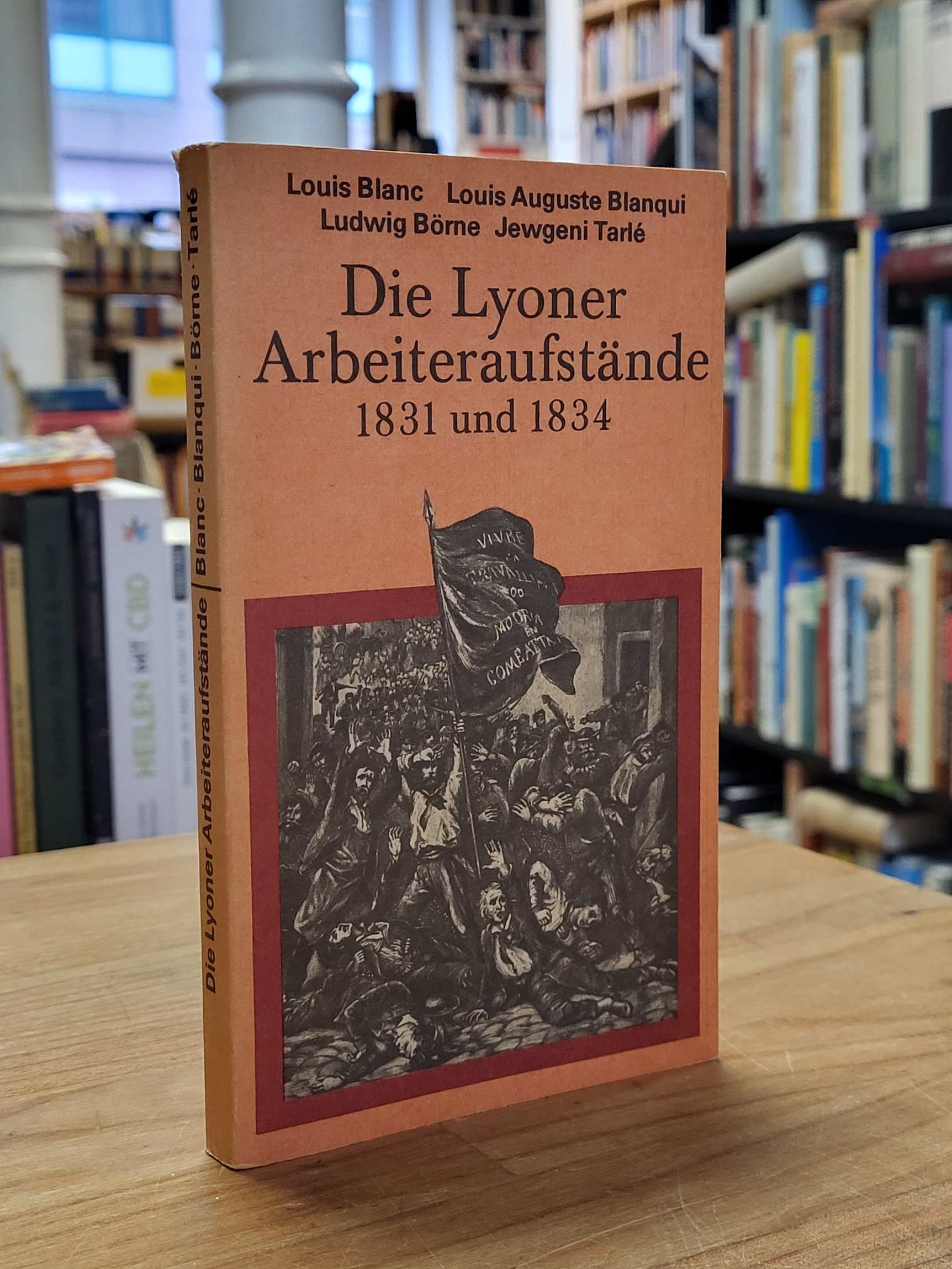 Die Lyoner Arbeiteraufstände 1831 und 1834, Die Lyoner Arbeiteraufstände 1831 und 1834,