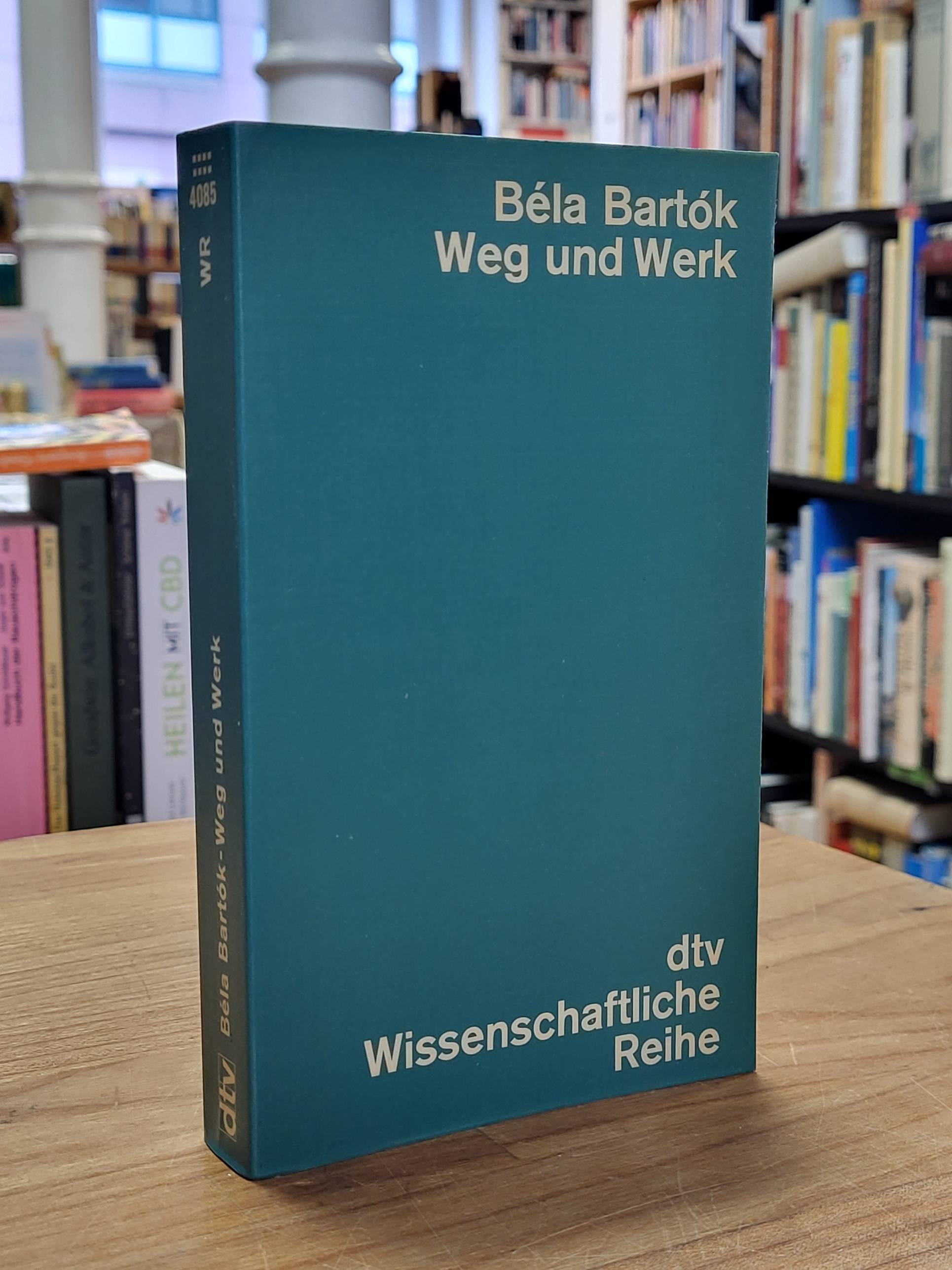 Bartók, Weg und Werk – Schriften und Briefe, Bartók, Weg und Werk – Schriften und Briefe,