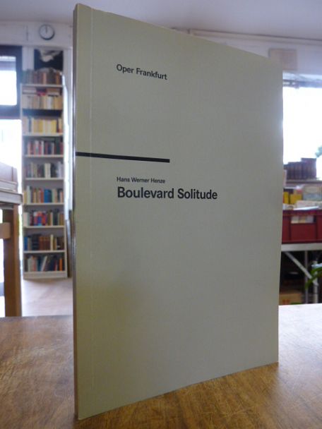 Henze, Boulevard Solitude – Lyrisches Drama in sieben Bildern, Henze, Boulevard Solitude – Lyrisches Drama in sieben Bildern,