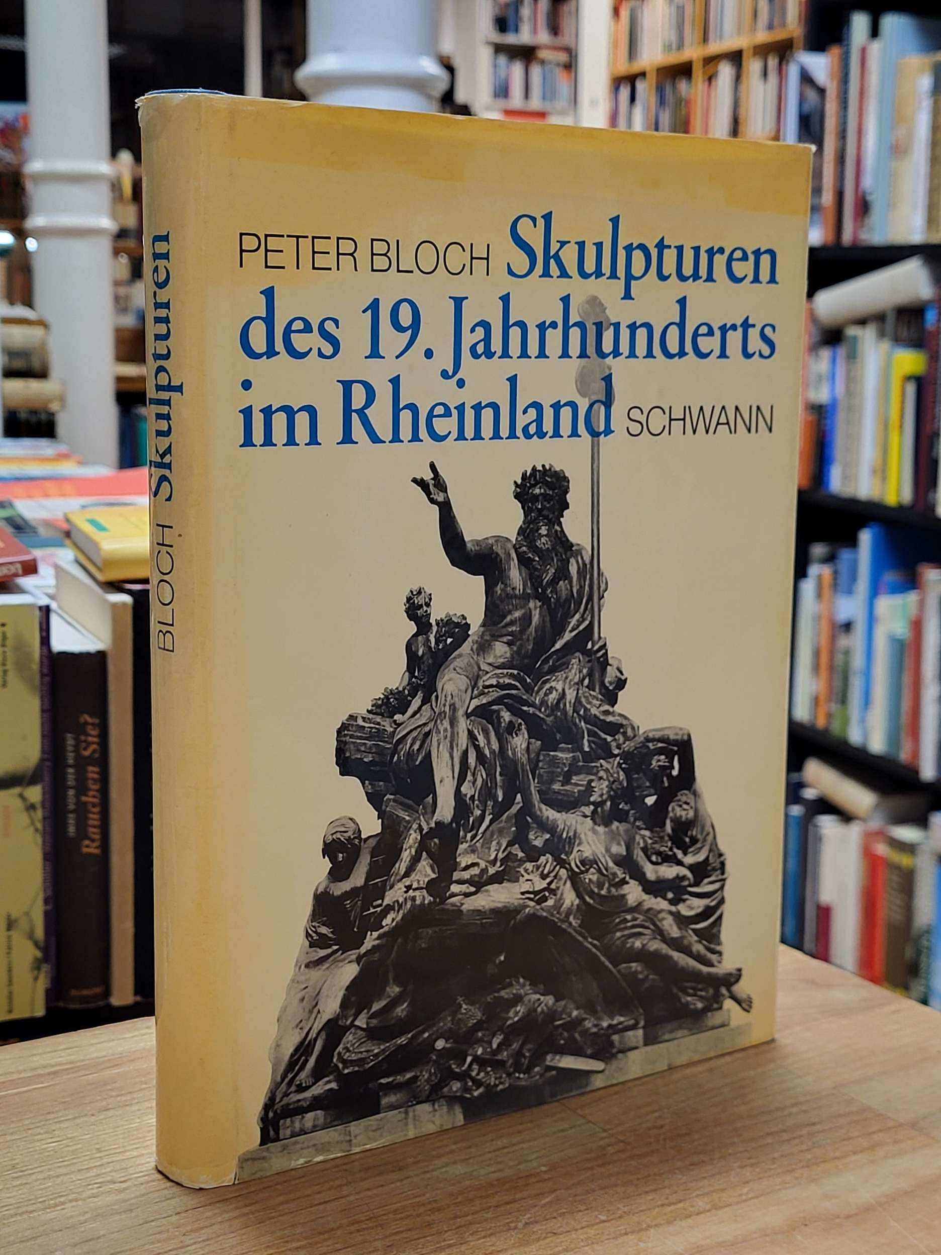 Bloch, Skulpturen des 19. Jahrhunderts im Rheinland (signiert), Bloch, Skulpturen des 19. Jahrhunderts im Rheinland (signiert),
