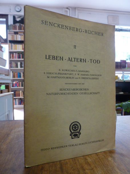 Leben, Altern, Tod, Leben, Altern, Tod,