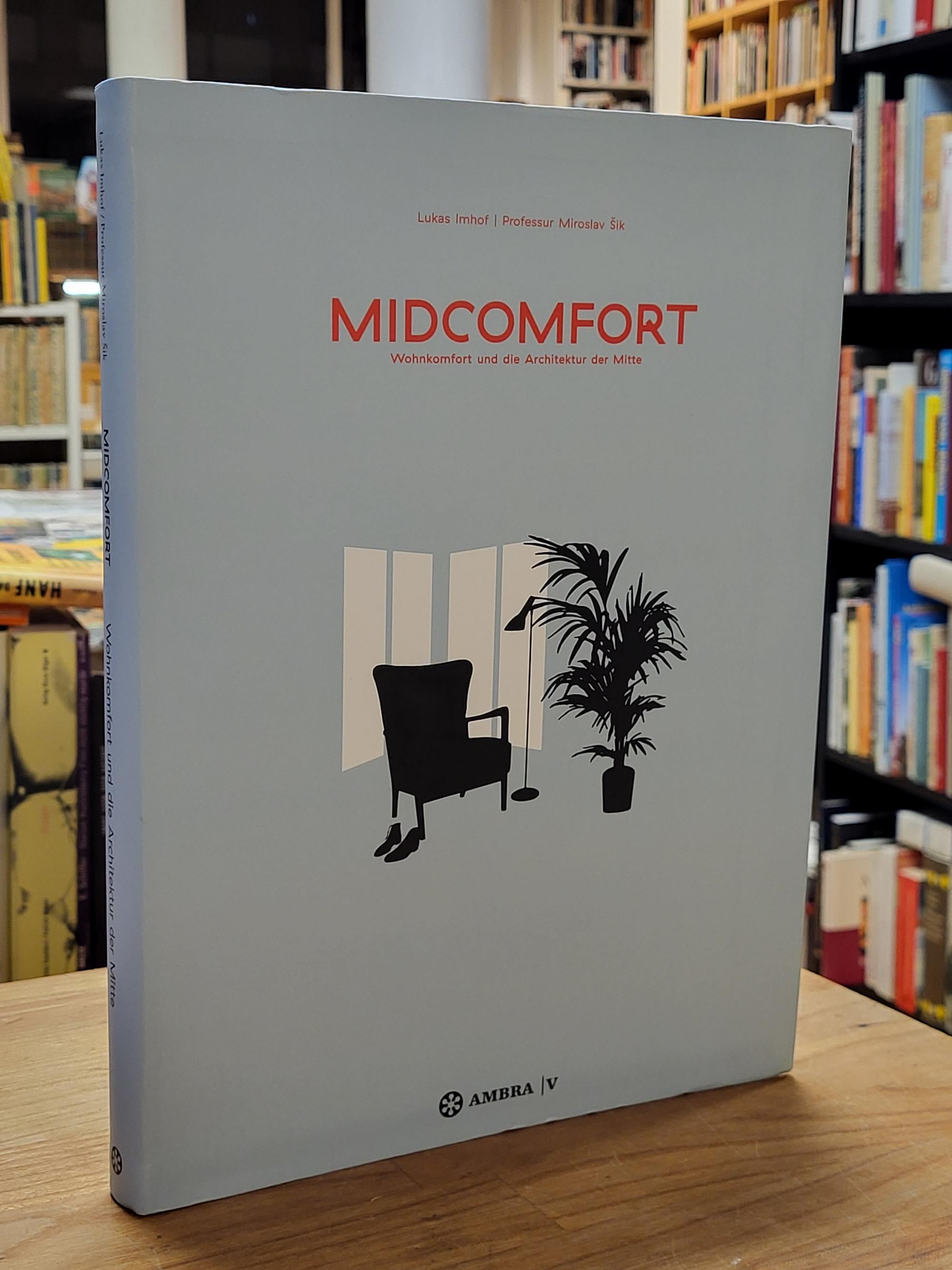 Imhof, Midcomfort – Wohncomfort und die Architektur der Mitte, Imhof, Midcomfort – Wohncomfort und die Architektur der Mitte,