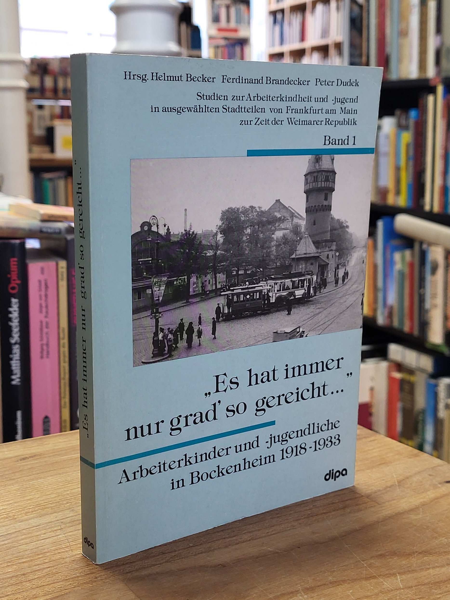 „Es hat immer nur grad’ so gereicht …“ – Arbeiterkinder und -jugendliche in Bo „Es hat immer nur grad’ so gereicht …“ – Arbeiterkinder und -jugendliche in Bo