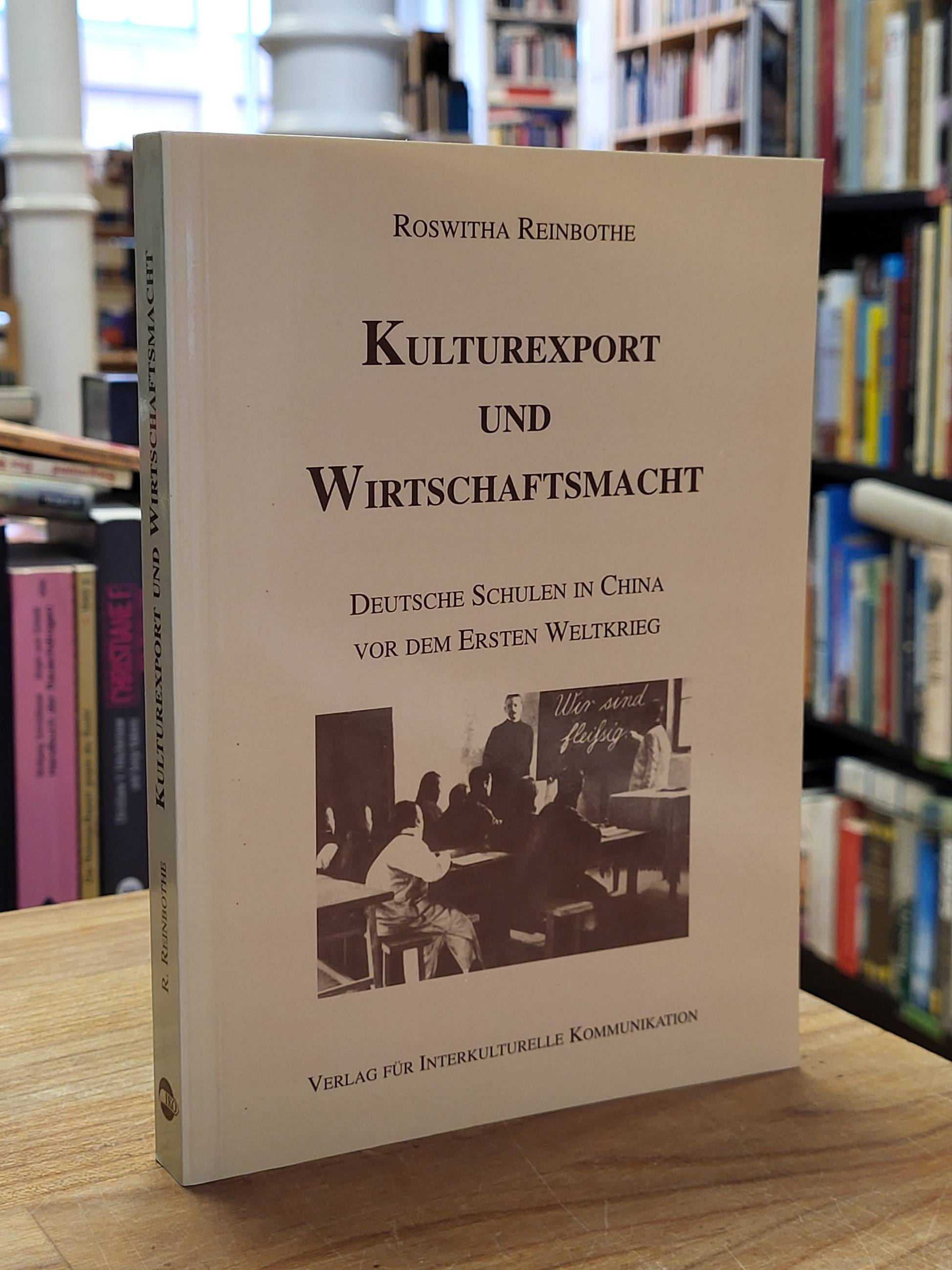Reinbothe, Kulturexport und Wirtschaftsmacht – Deutsche Schulen in China vor dem Reinbothe, Kulturexport und Wirtschaftsmacht – Deutsche Schulen in China vor dem