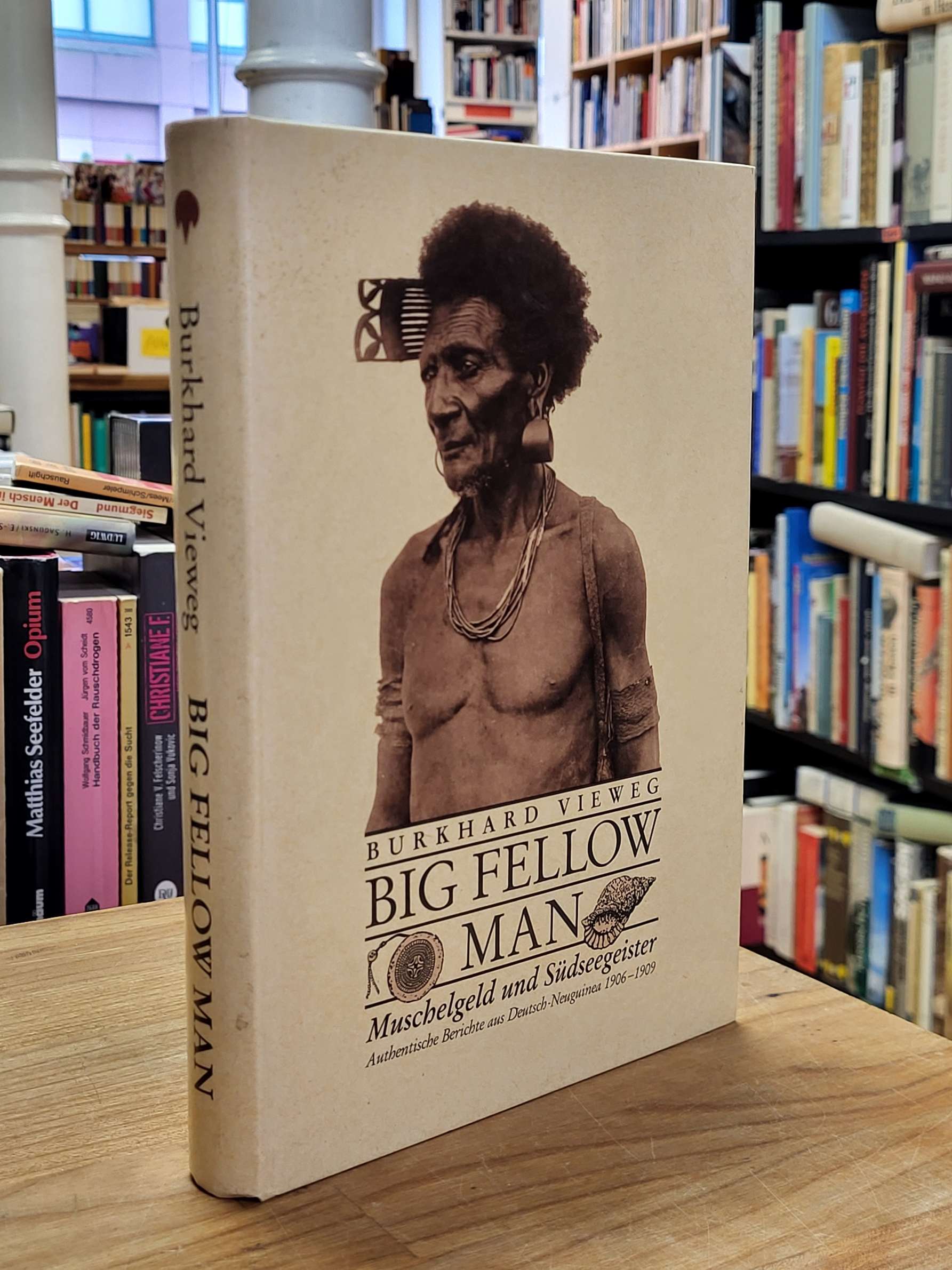 Vieweg, Big Fellow Man – Muschelgeld und Südseegeister – Authentische Berichte a Vieweg, Big Fellow Man – Muschelgeld und Südseegeister – Authentische Berichte a