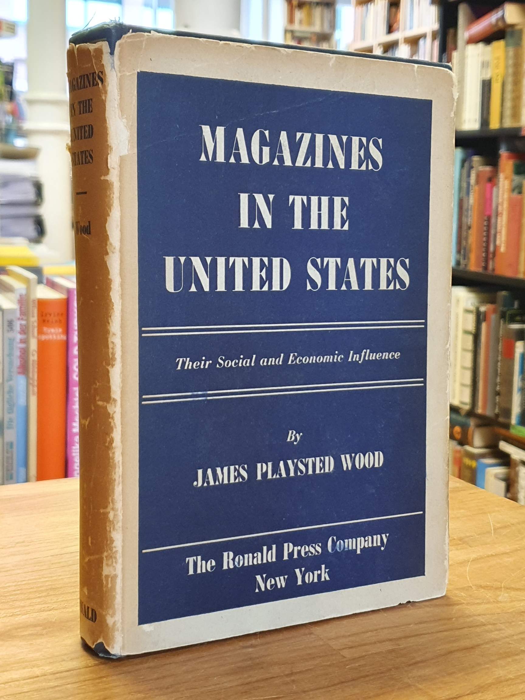 James Playsted Wood, Magazines in the United States – Their Social and Economic James Playsted Wood, Magazines in the United States – Their Social and Economic