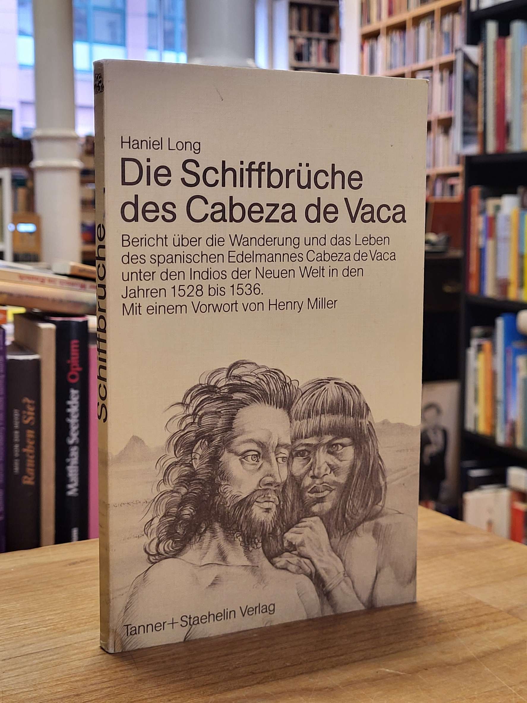 Long, Die Schiffbrüche des Cabeza de Vaca – Bericht über die Wanderung und das L Long, Die Schiffbrüche des Cabeza de Vaca – Bericht über die Wanderung und das L