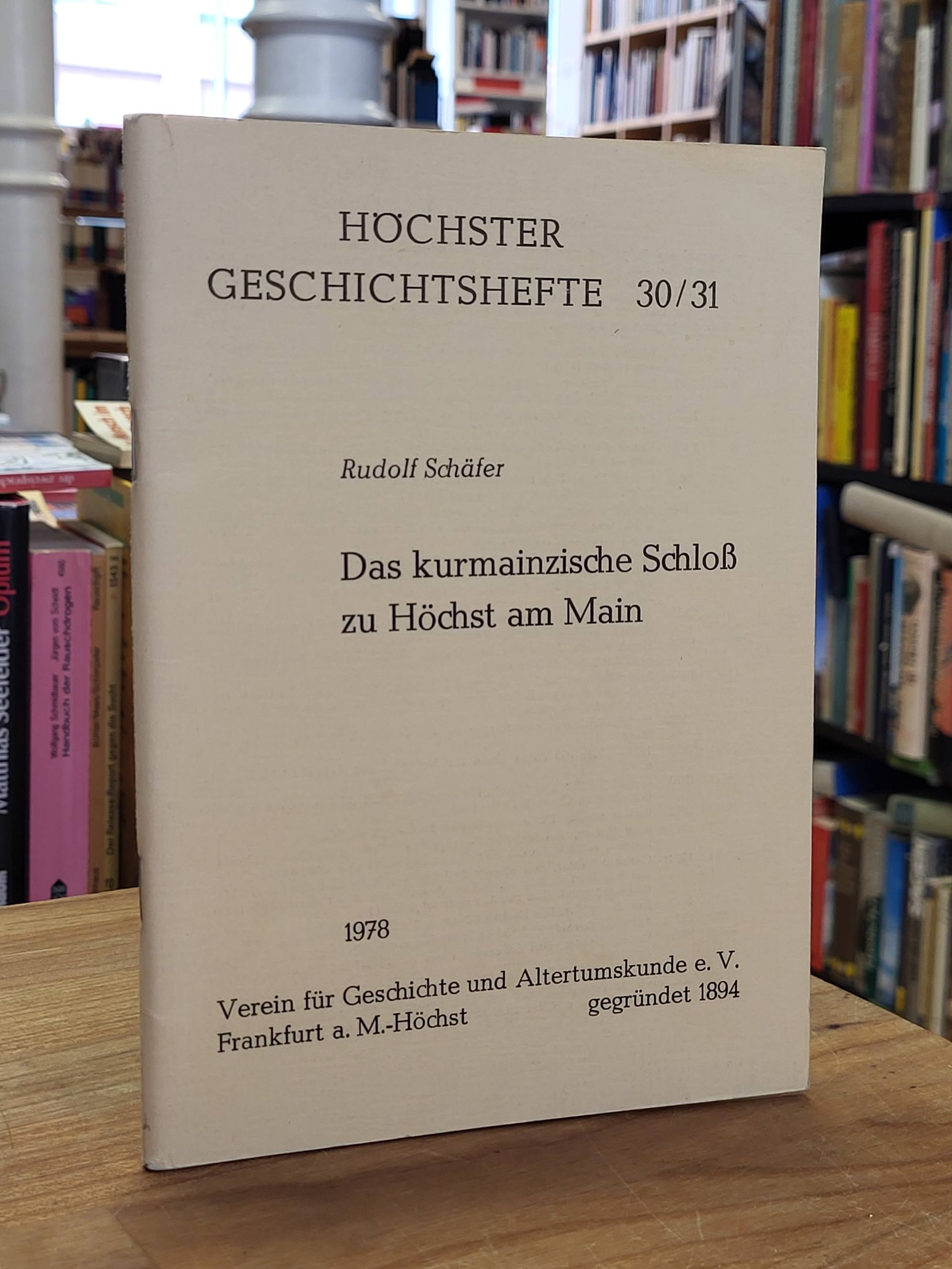 Höchst / Rudolf Schäfer, Das kurmainzische Schloß zu Höchst am Main, Höchst / Rudolf Schäfer, Das kurmainzische Schloß zu Höchst am Main,