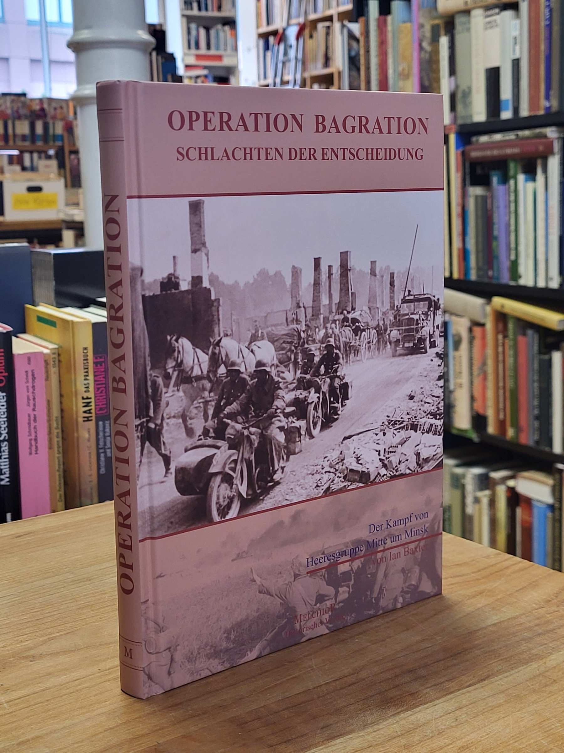Baxter, Operation Bagration – Schlachten der Entscheidung – Der Kampf von Heeres Baxter, Operation Bagration – Schlachten der Entscheidung – Der Kampf von Heeres