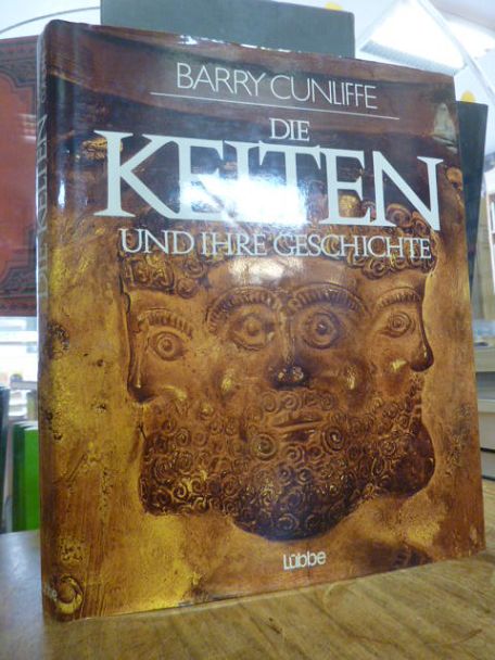 Cunliffe, Die Kelten und ihre Geschichte, Cunliffe, Die Kelten und ihre Geschichte,