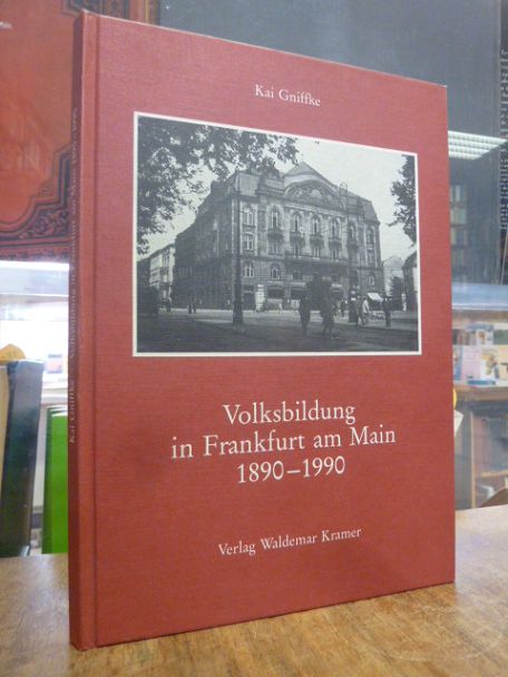 Gniffke, Volksbildung in Frankfurt am Main 1890 – 1990,
