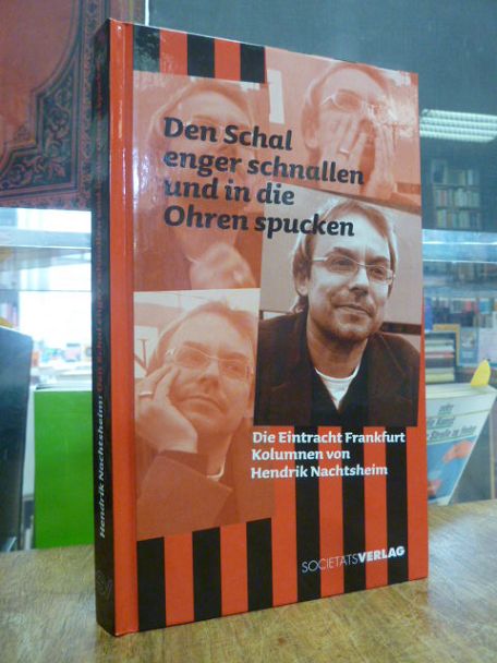Den Schal enger schnallen und in die Ohren spucken – die Eintracht-Frankfurt-Kol Den Schal enger schnallen und in die Ohren spucken – die Eintracht-Frankfurt-Kol