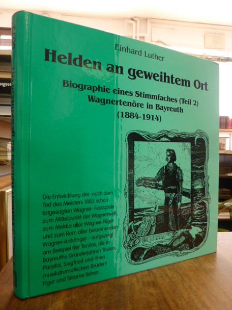 Luther, Helden an geweihtem Ort – Biographie eines Stimmfaches, Teil 2: Wagnerte