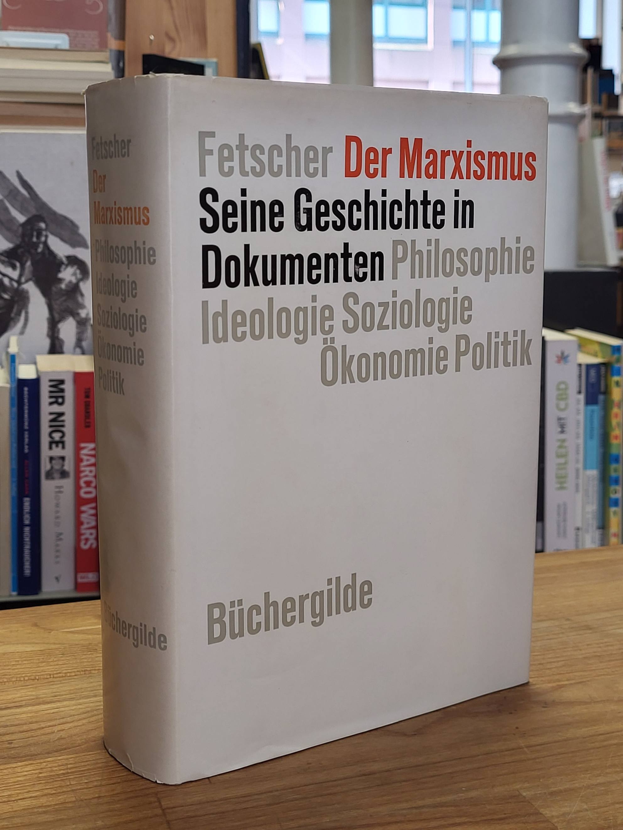 Fetscher, Der Marxismus – Seine Geschichte in Dokumenten – Philosophie, Ideologi Fetscher, Der Marxismus – Seine Geschichte in Dokumenten – Philosophie, Ideologi