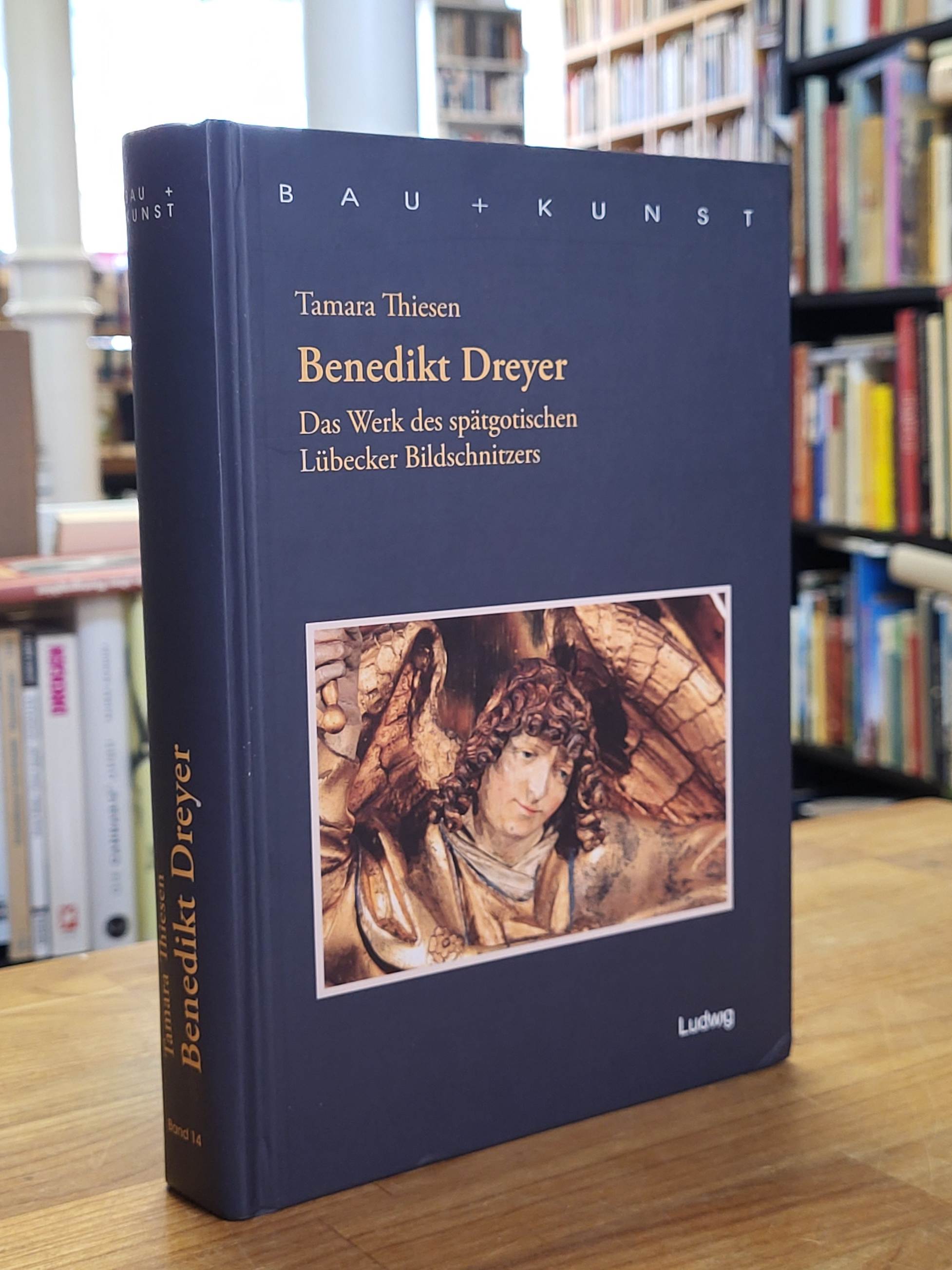 Dreyer, Benedikt Dreyer – Das Werk des spätgotischen Lübecker Bildschnitzers, Dreyer, Benedikt Dreyer – Das Werk des spätgotischen Lübecker Bildschnitzers,
