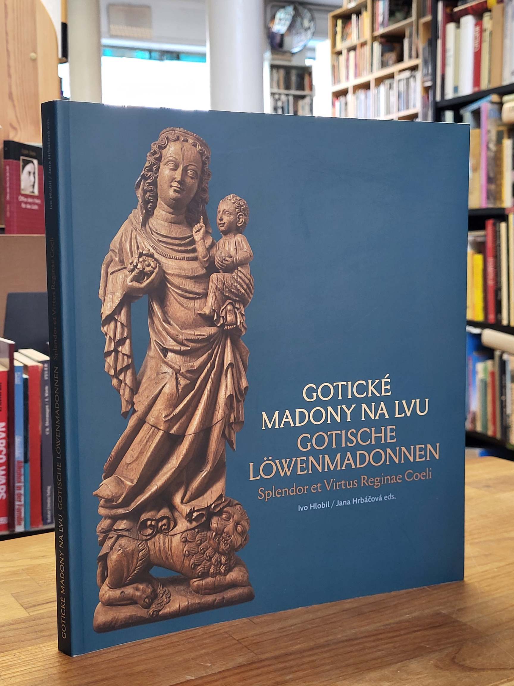 Muzeum Umení Olomouc [Veranstalter], Gotické madony na lvu = Gotische Löwenmadon