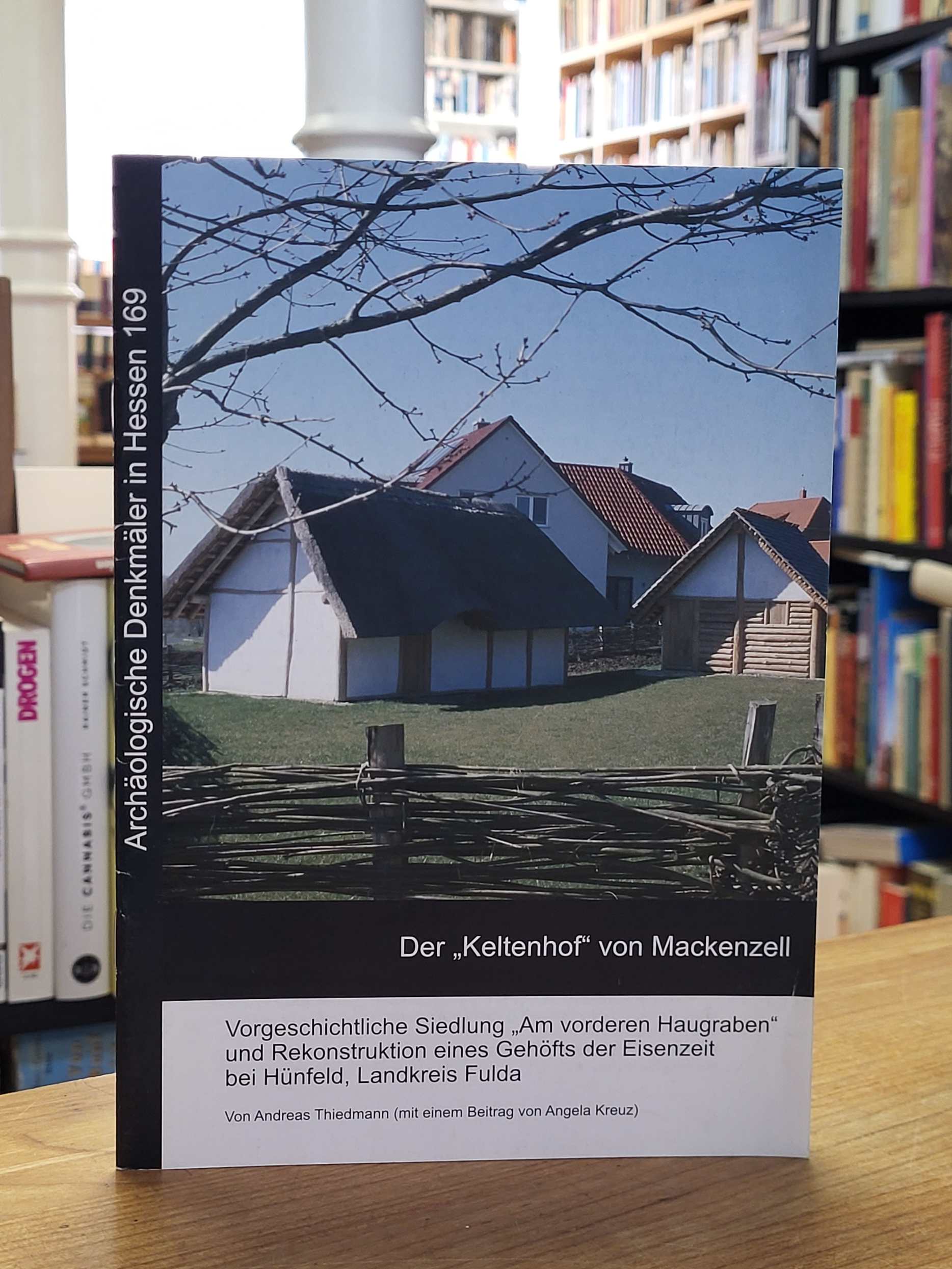 Hünfeld / Andreas Thiedmann / Angela Kreuz Der „Keltenhof“ von Mackenzell – Vorg Hünfeld / Andreas Thiedmann / Angela Kreuz Der „Keltenhof“ von Mackenzell – Vorg