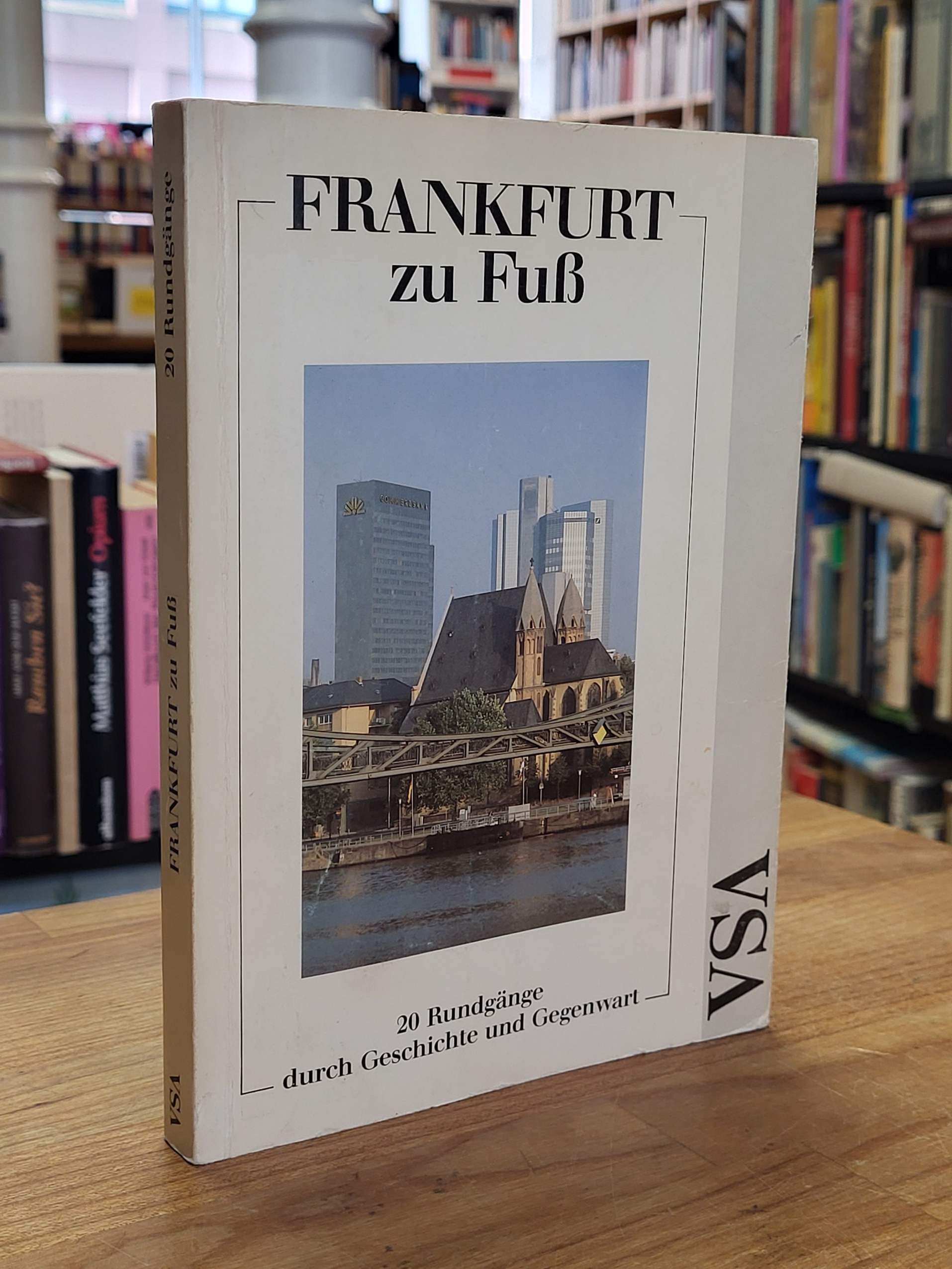 Engelhardt, Frankfurt zu Fuß – 20 Rundgänge durch Geschichte und Gegenwart, Engelhardt, Frankfurt zu Fuß – 20 Rundgänge durch Geschichte und Gegenwart,