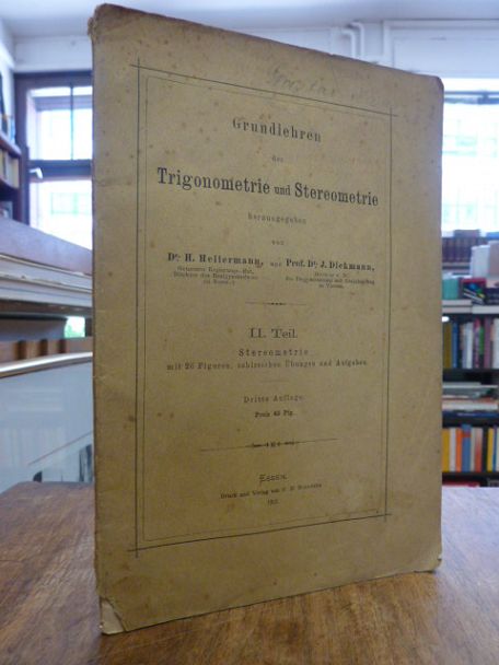 Heilermann, Grundlehren der Trigonometrie und Stereometrie, II. (2.) Teil: Stere Heilermann, Grundlehren der Trigonometrie und Stereometrie, II. (2.) Teil: Stere