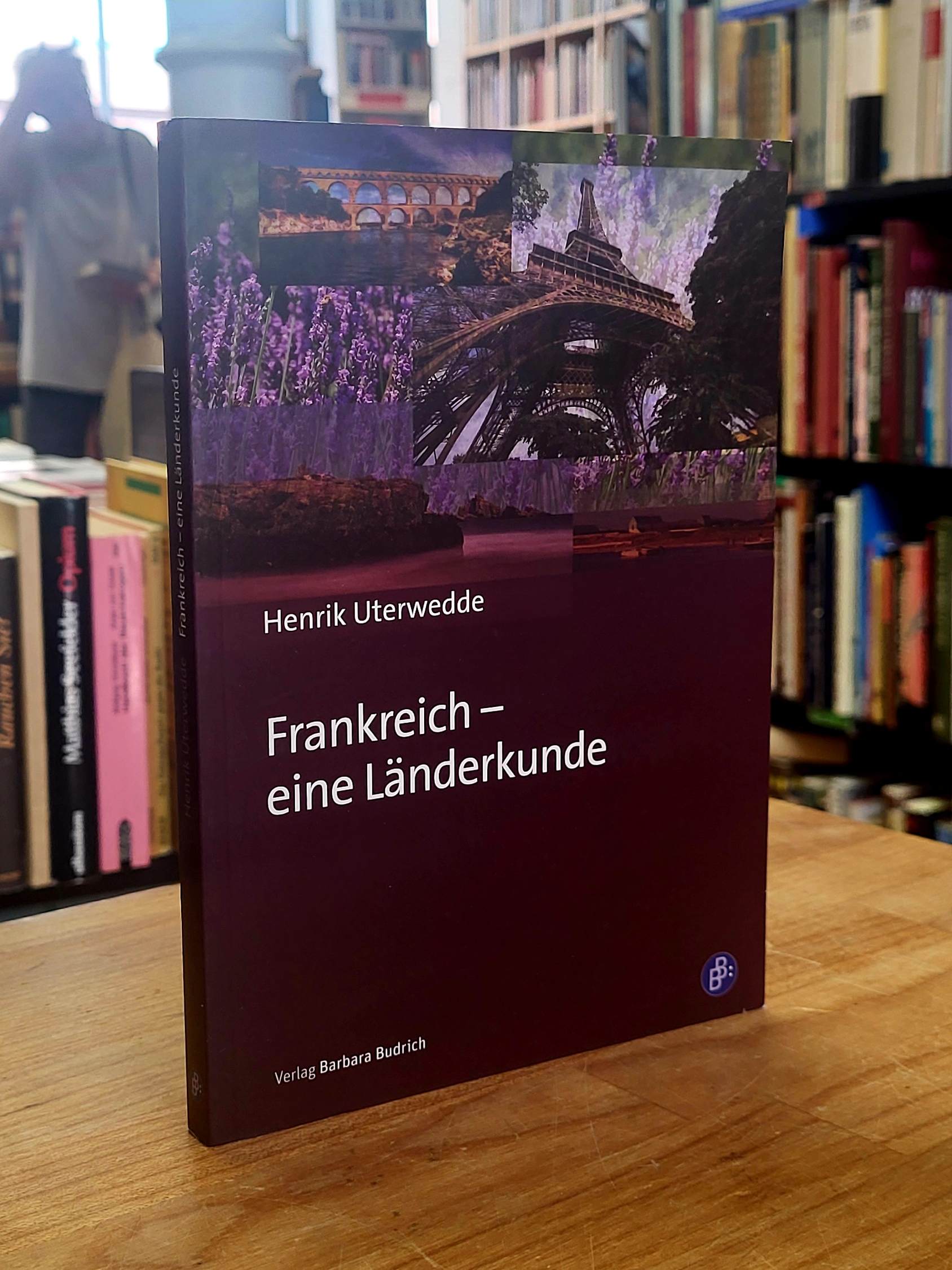 Uterwedde, Frankreich – Eine Länderkunde, Uterwedde, Frankreich – Eine Länderkunde,