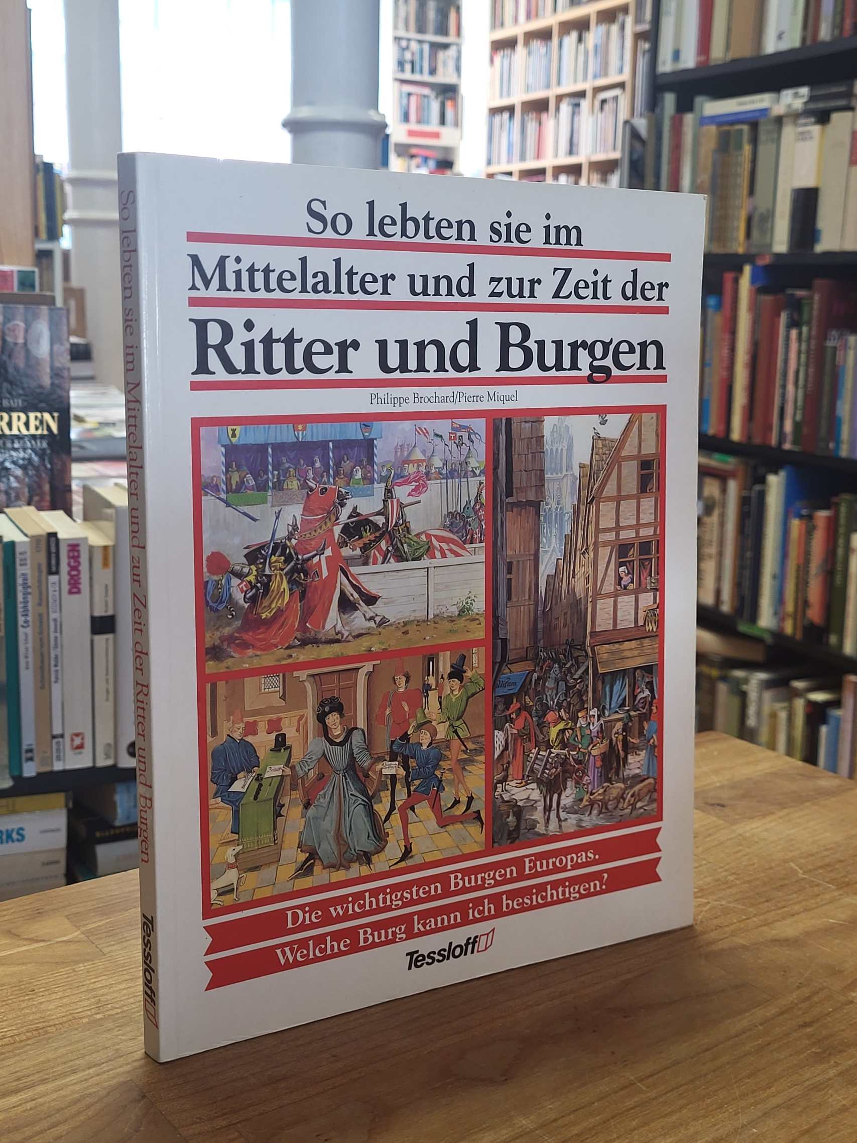 Brochard, So lebten sie im Mittelalter und zur Zeit der Ritter und Burgen – De w Brochard, So lebten sie im Mittelalter und zur Zeit der Ritter und Burgen – De w