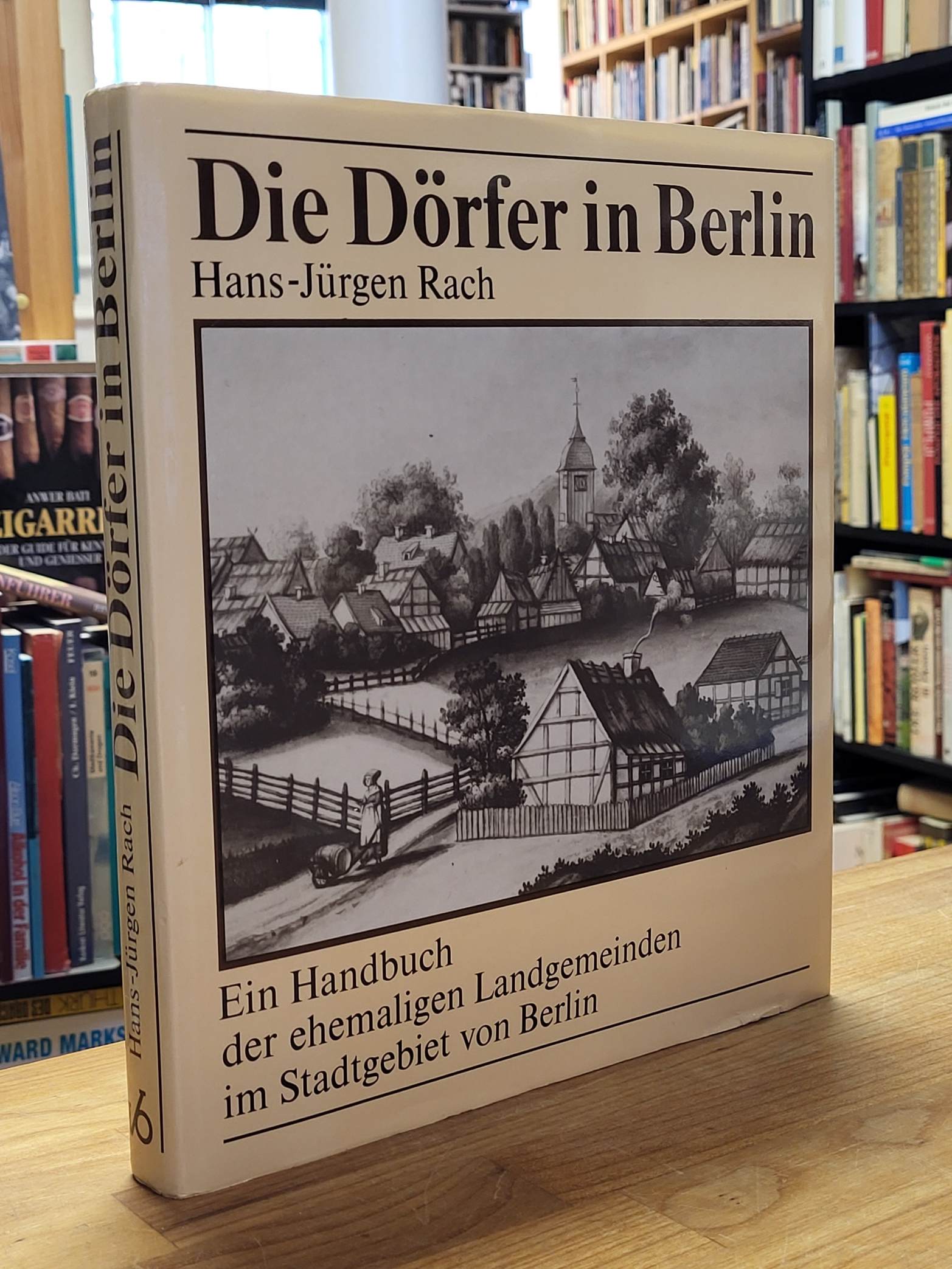 Rach, Die Dörfer in Berlin – Ein Handbuch der ehemaligen Landgemeinden im Stadtg Rach, Die Dörfer in Berlin – Ein Handbuch der ehemaligen Landgemeinden im Stadtg