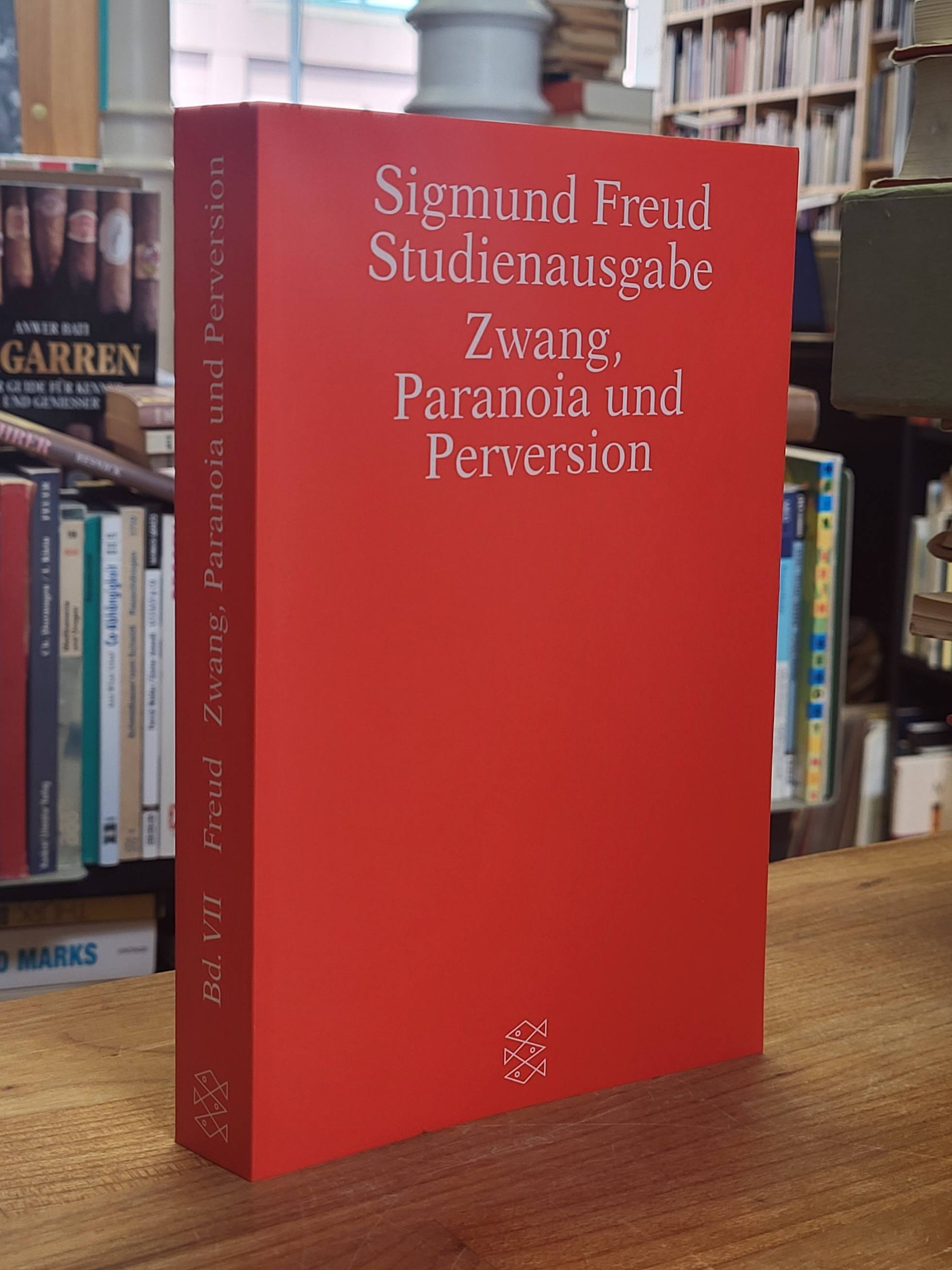 Freud, Zwang, Paranoia und Perversion – Studienausgabe Band VII, Freud, Zwang, Paranoia und Perversion – Studienausgabe Band VII,