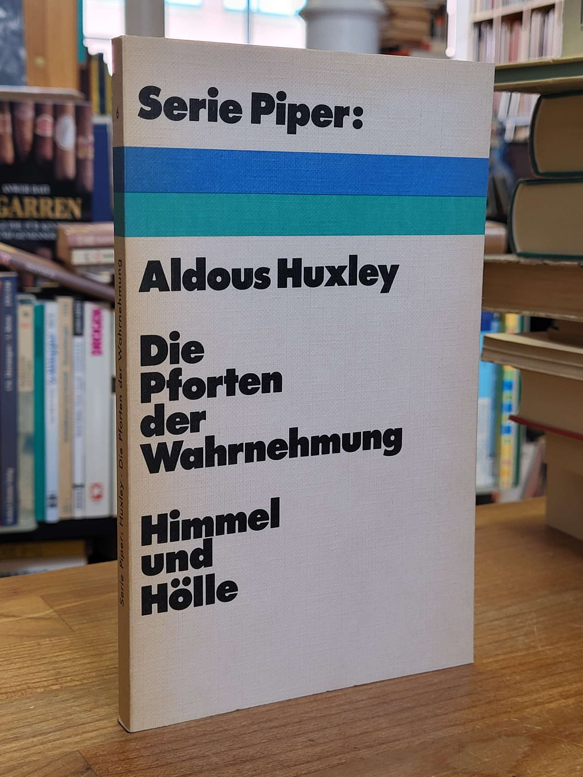 Huxley, Die Pforten der Wahrnehmung – Himmel und Hölle,