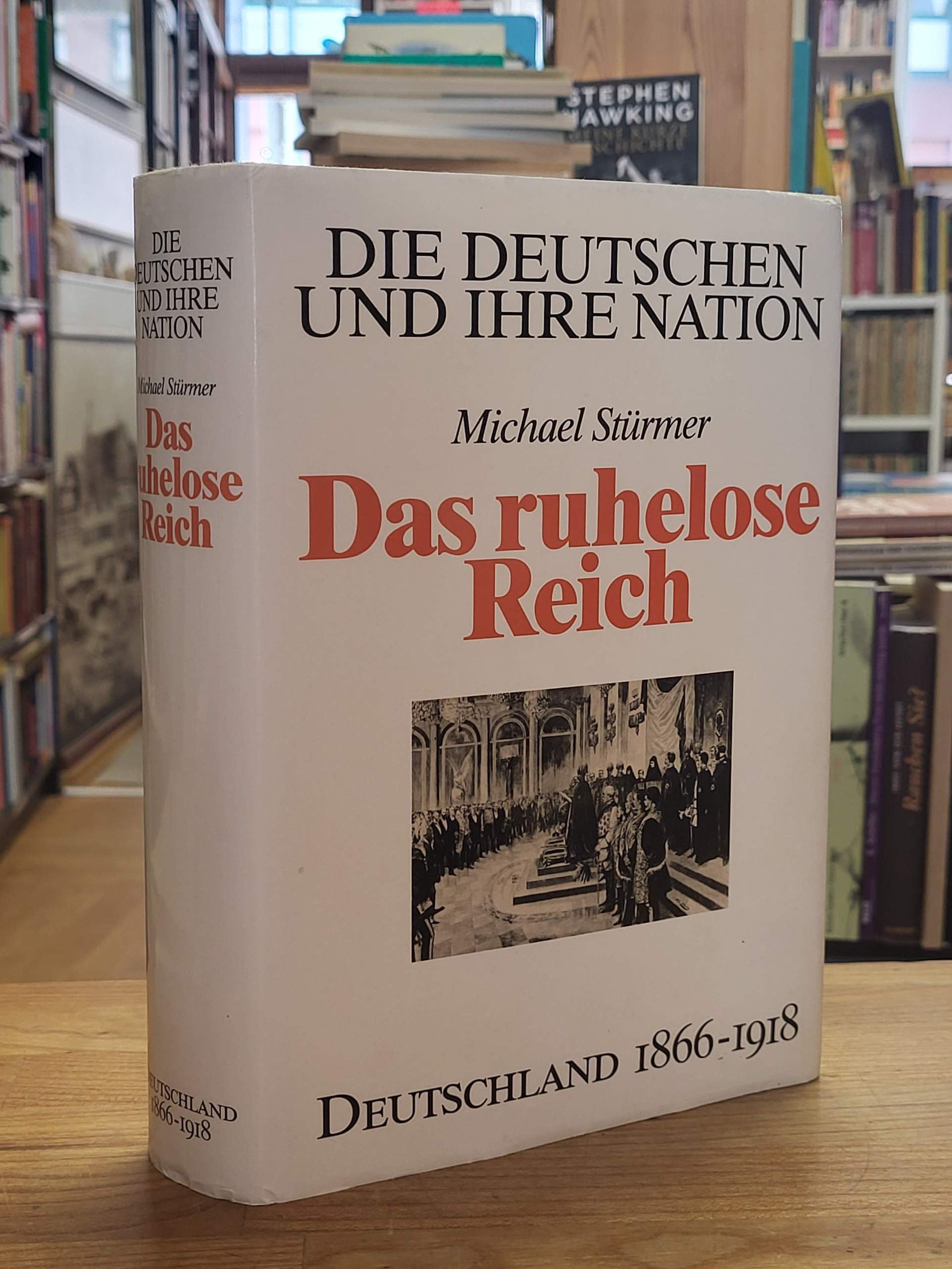 Stürmer, Die Deutschen und ihre Nation – Deutschland 1866 – 1918,