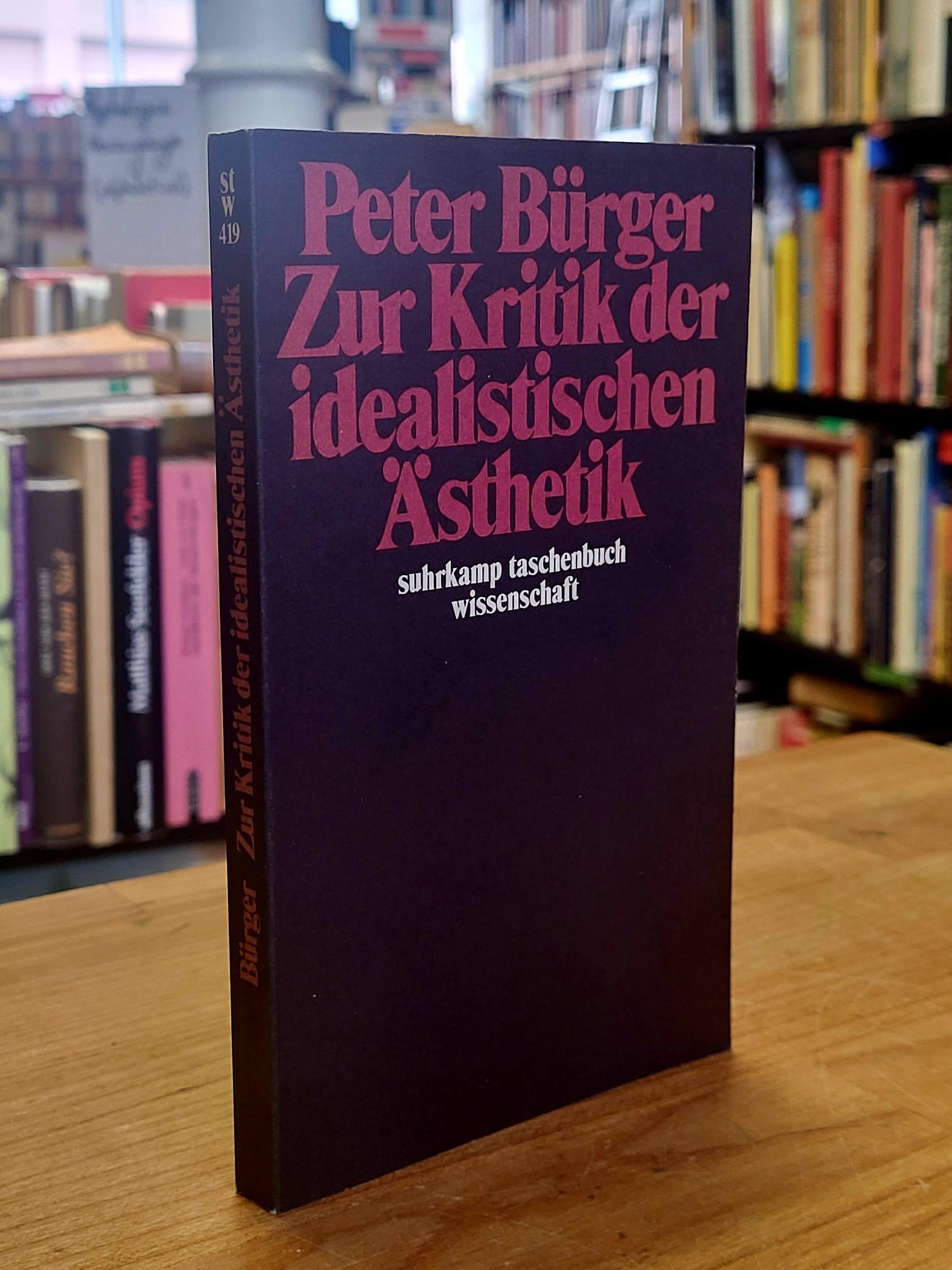 Bürger, Zur Kritik der idealistischen Ästhetik, Bürger, Zur Kritik der idealistischen Ästhetik,